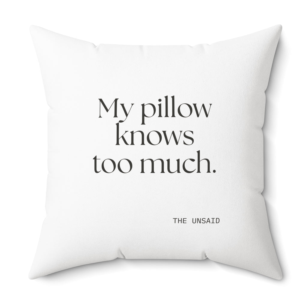 My pillow knows too much - Throw Pillow - For Overthinkers