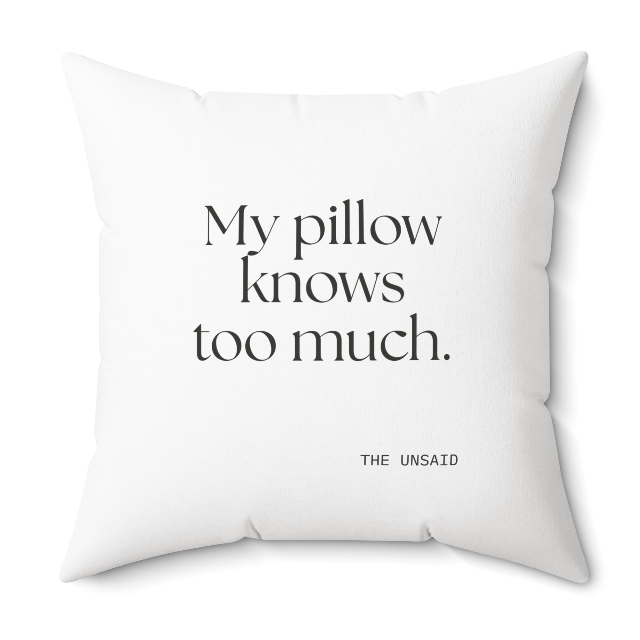 My pillow knows too much - Throw Pillow - For Overthinkers