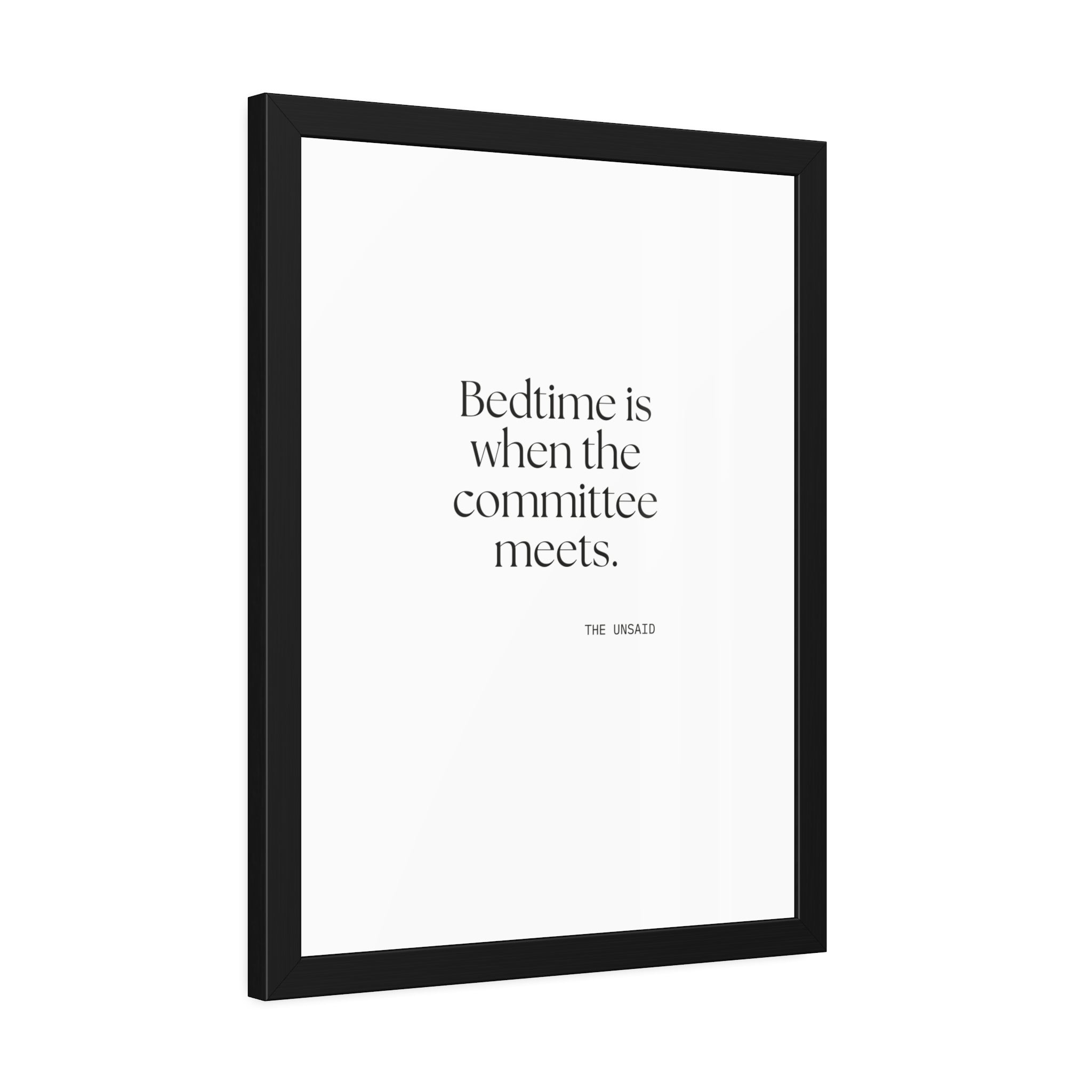 Bedtime is when the committee meets - Framed Print - For Overthinkers