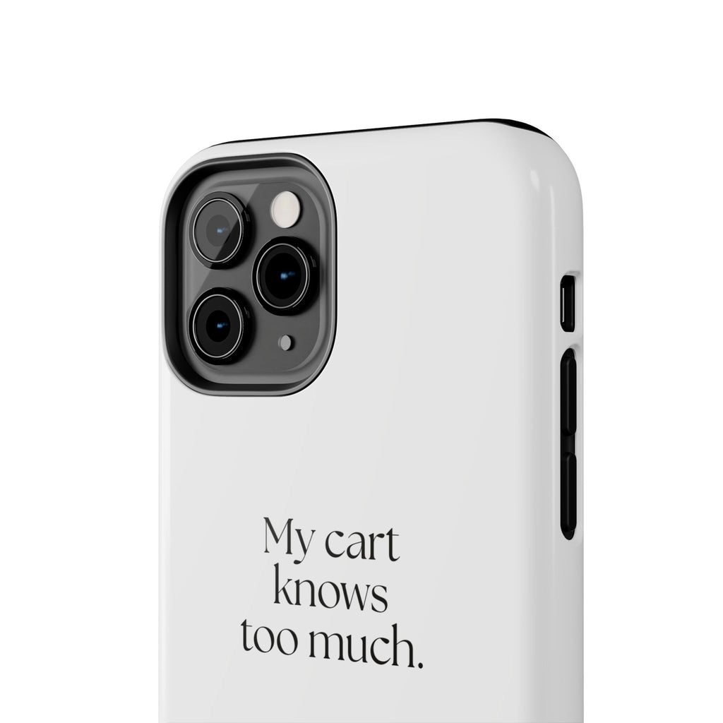 My cart knows too much - Tough Phone Case - Dry Humor