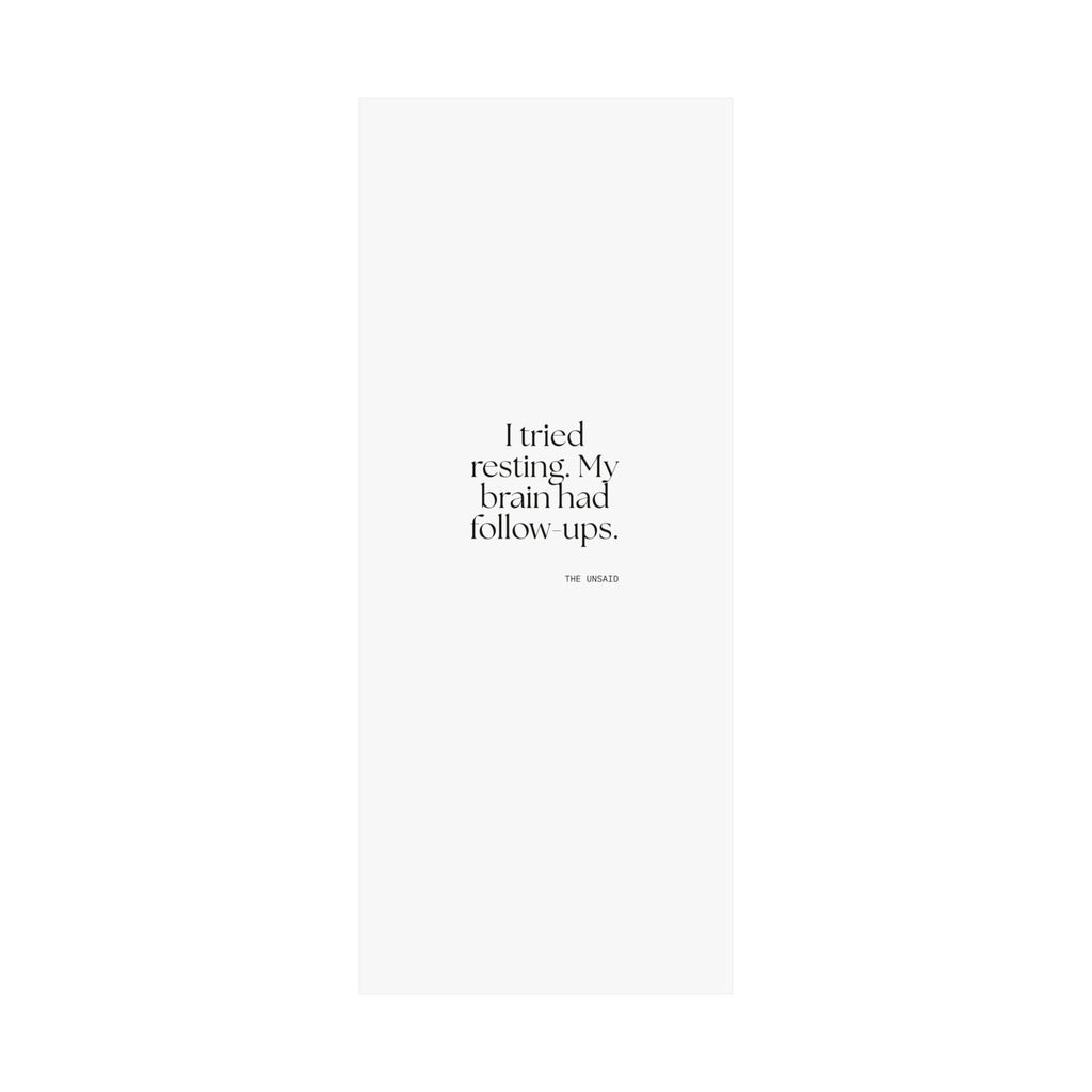 I tried resting. My brain had follow-ups - Poster - For Overthinkers