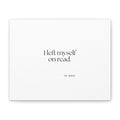 I left myself on read - Canvas Print - For Overthinkers