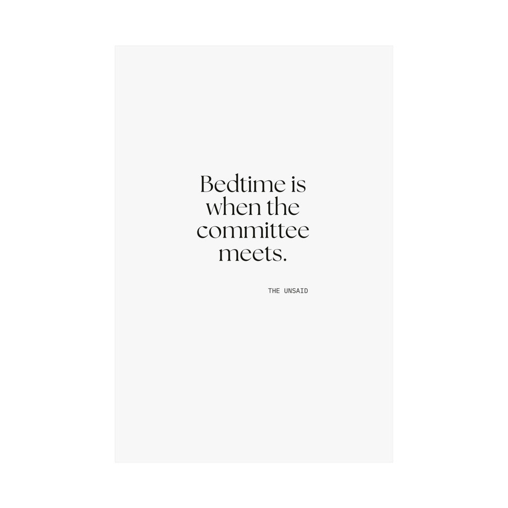 Bedtime is when the committee meets - Poster - For Overthinkers