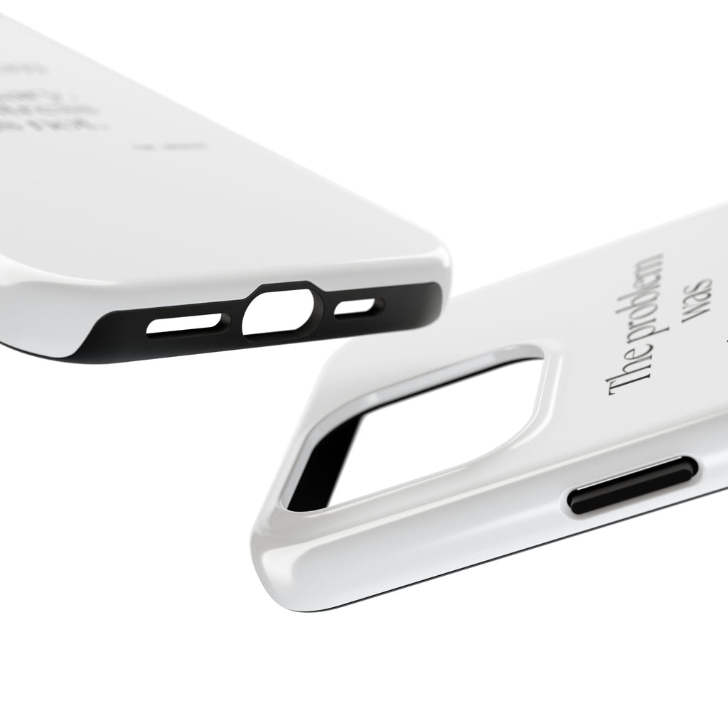 The problem was imaginary. The stress was not - Tough Phone Case - For Overthinkers