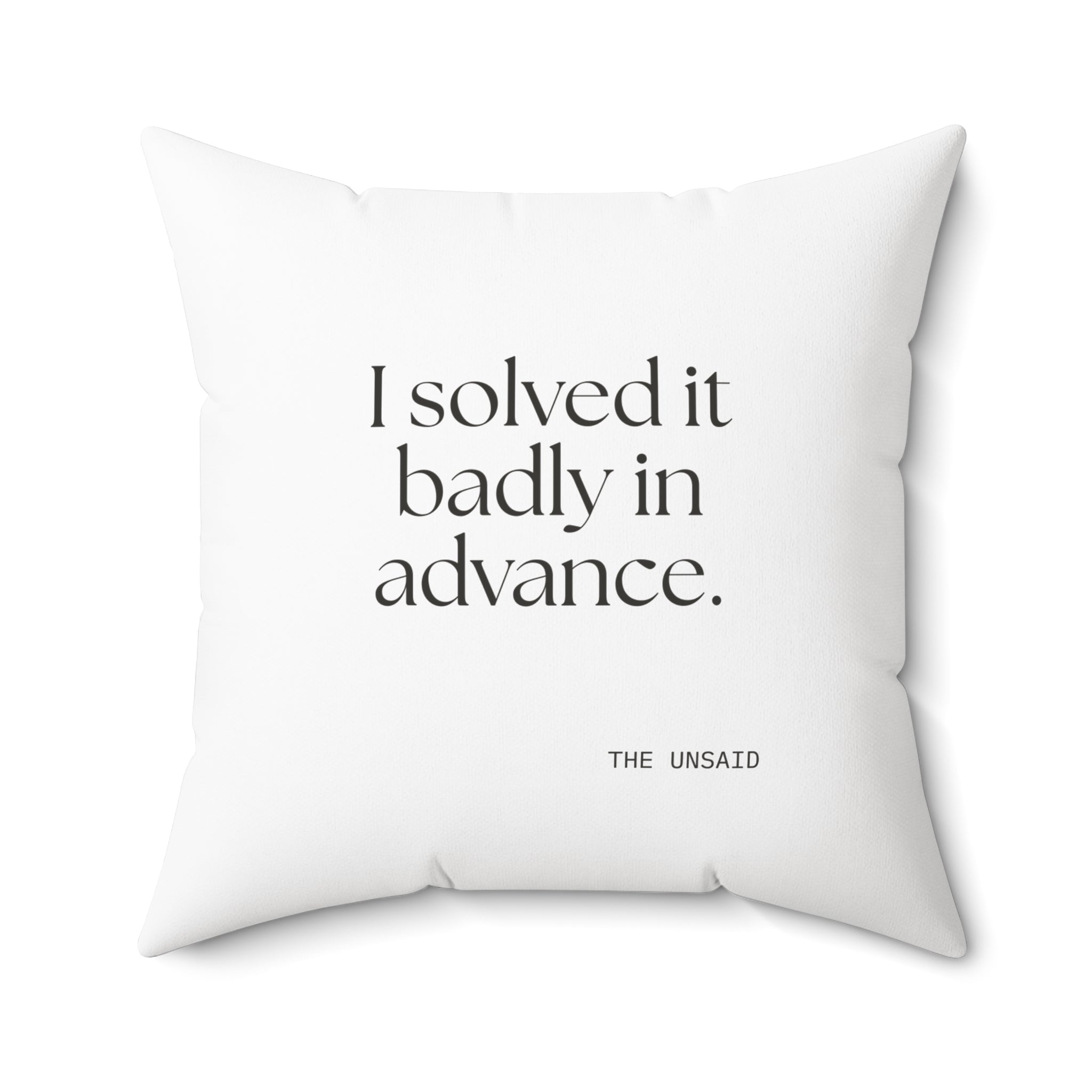 I solved it badly in advance - Throw Pillow - For Overthinkers