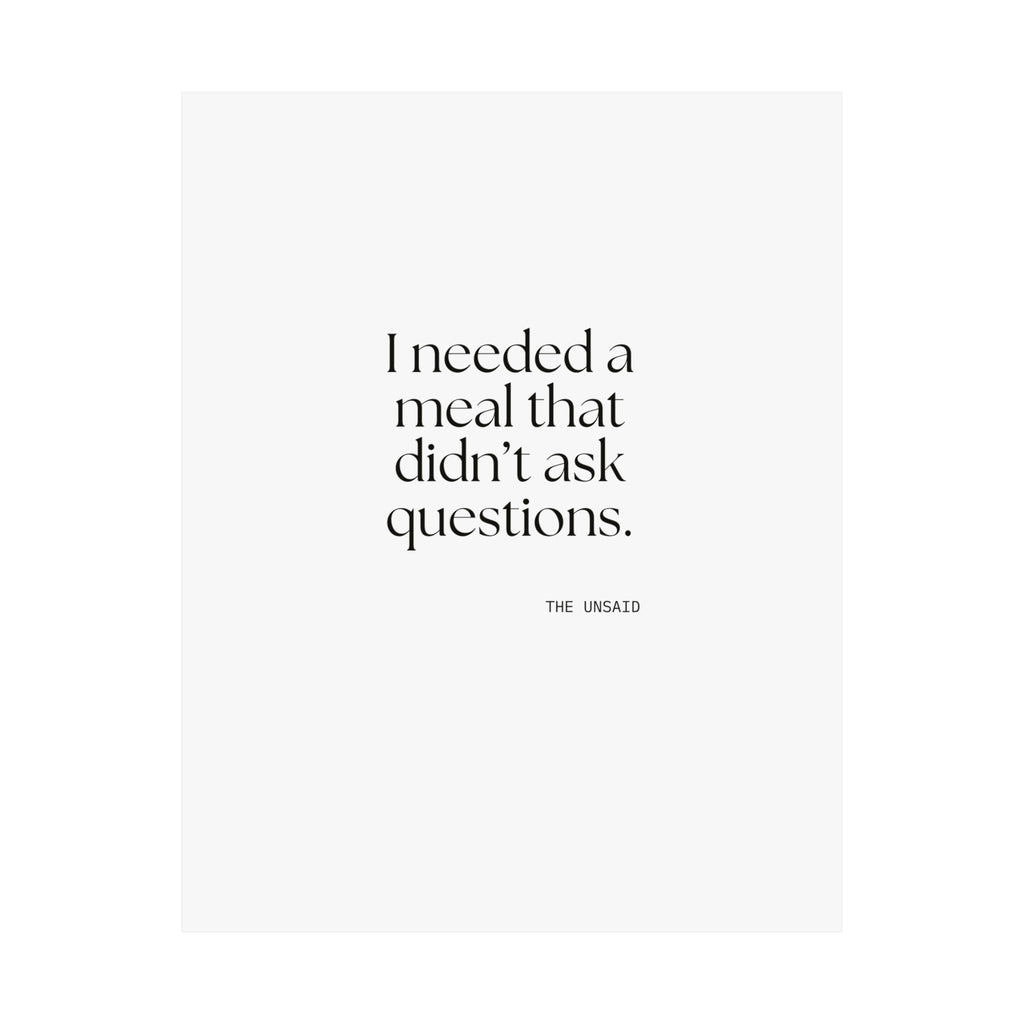 I needed a meal that didn’t ask questions - Poster - Dry Humor