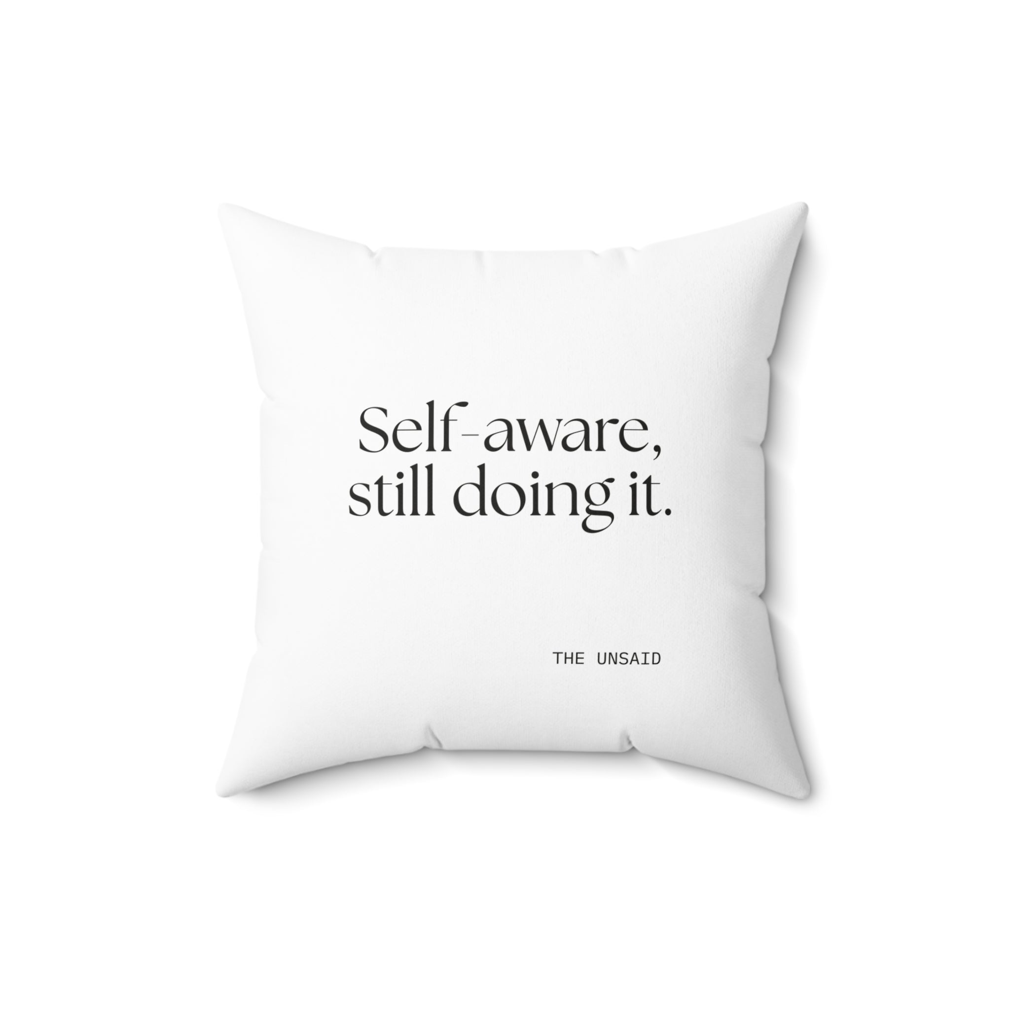 Self-aware, still doing it - Throw Pillow - Dry Humor