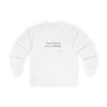 I’m related, not available - Long Sleeve Shirt - For Someone Who Stays