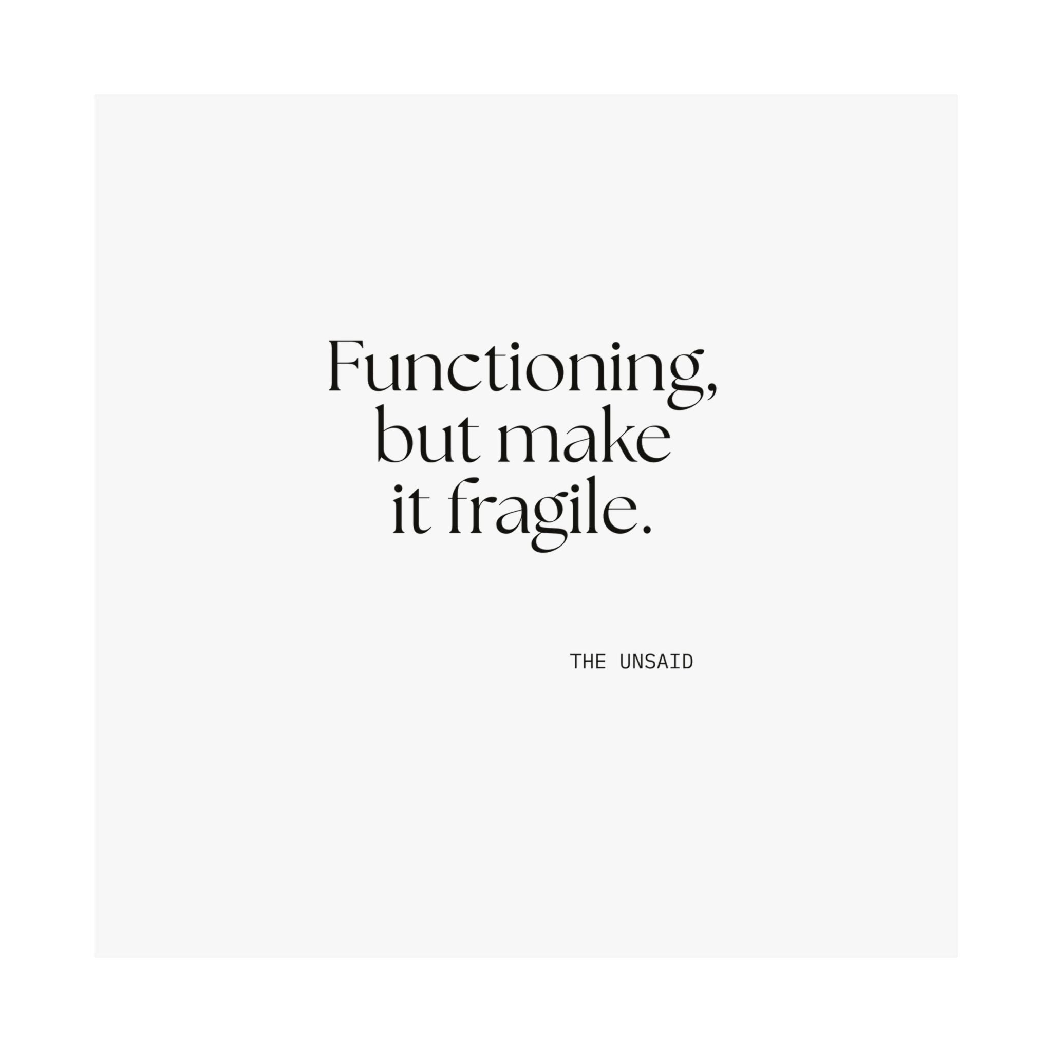Functioning, but make it fragile - Poster - Dry Humor