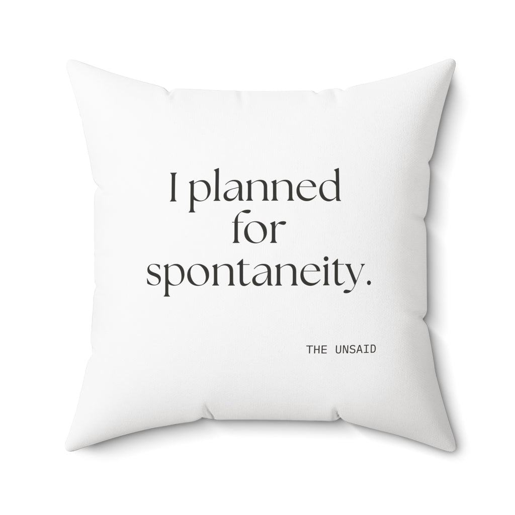 I planned for spontaneity - Throw Pillow - Dry Humor