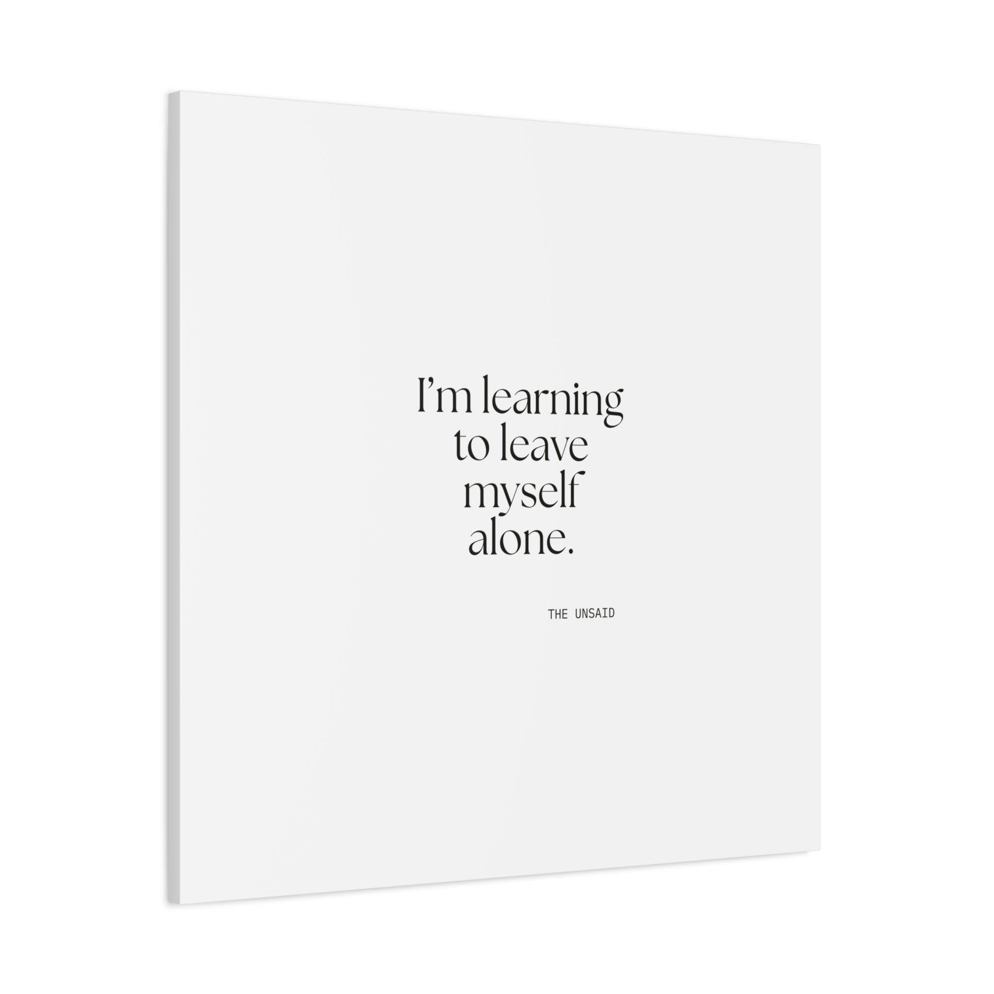 I’m learning to leave myself alone - Canvas Print - Dry Humor