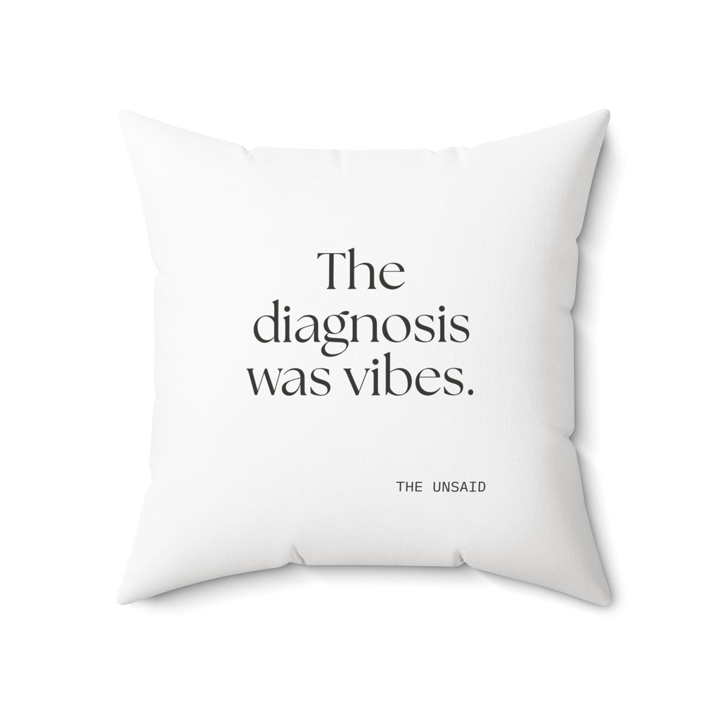 The diagnosis was vibes - Throw Pillow - For Overthinkers