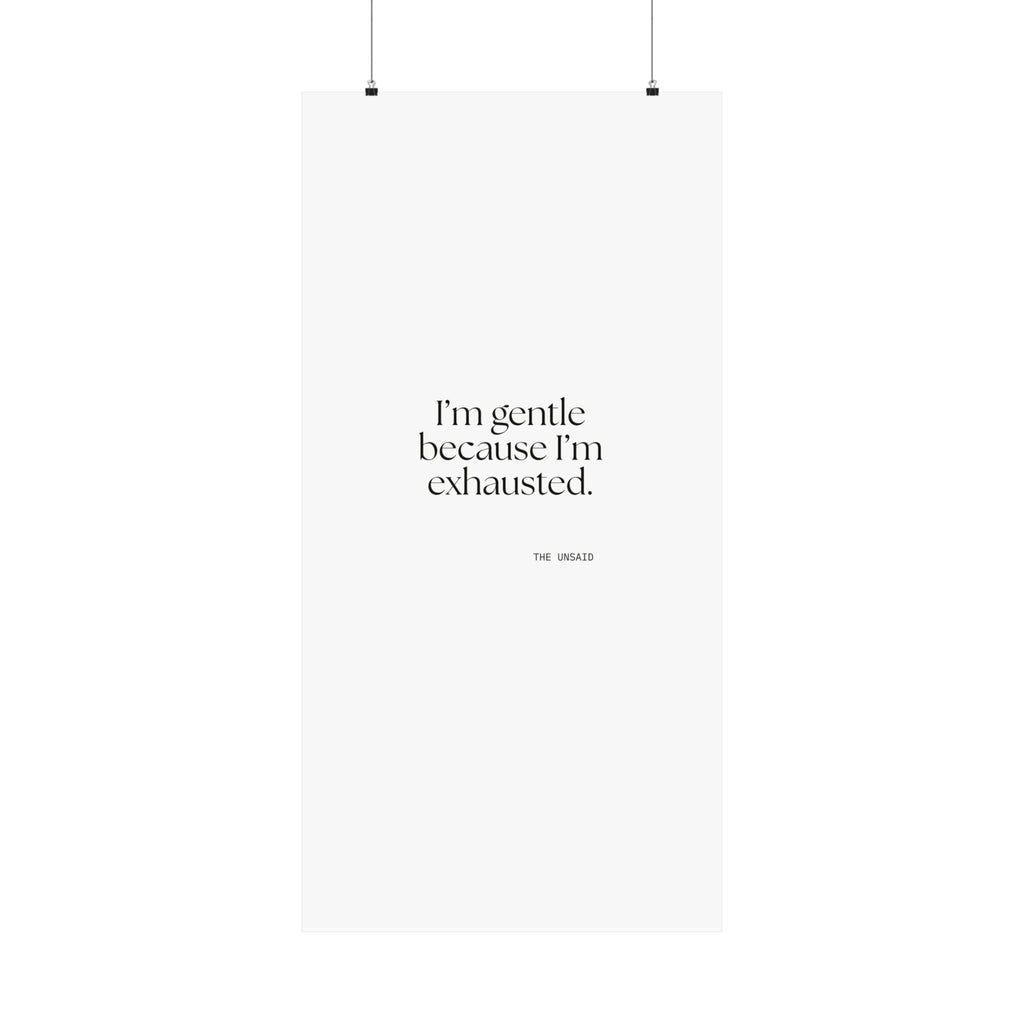 I’m gentle because I’m exhausted - Poster - Dry Humor