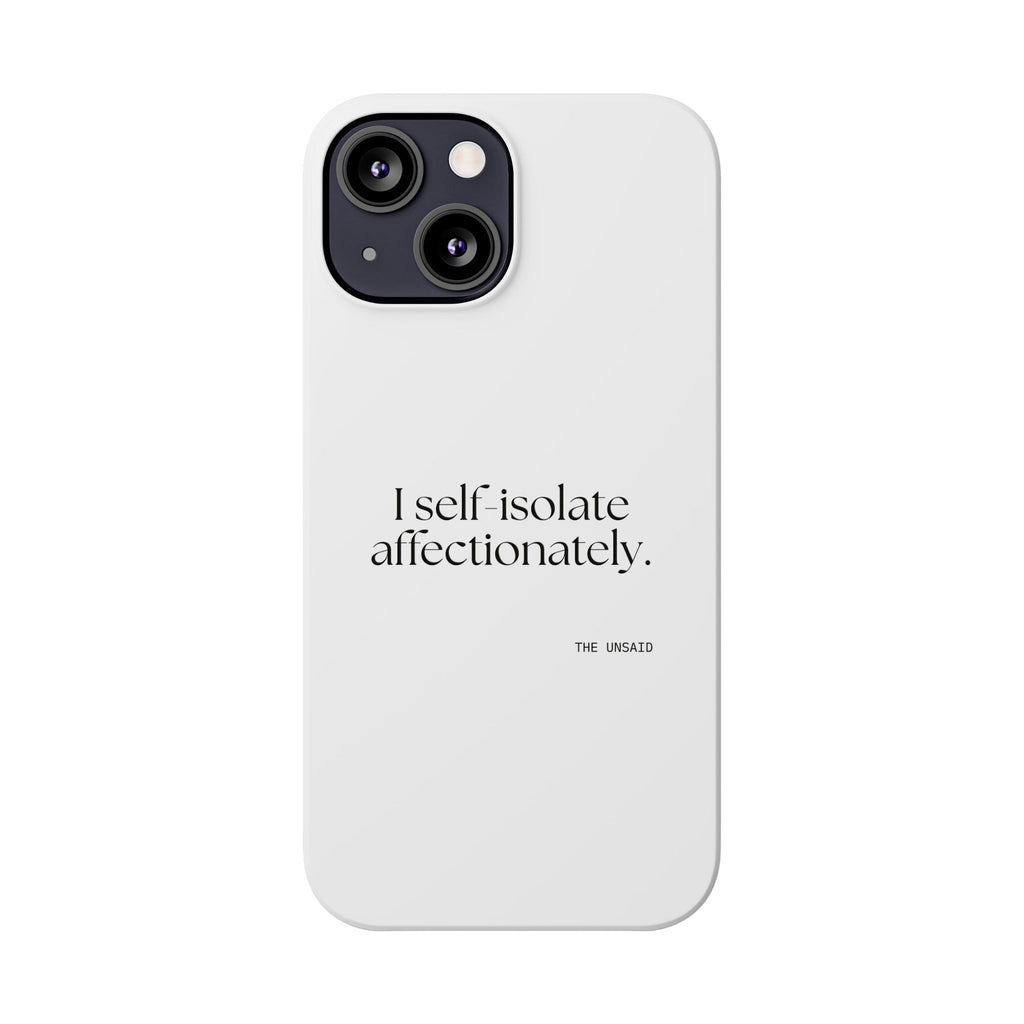 I self-isolate affectionately - Phone Case - For Introverts