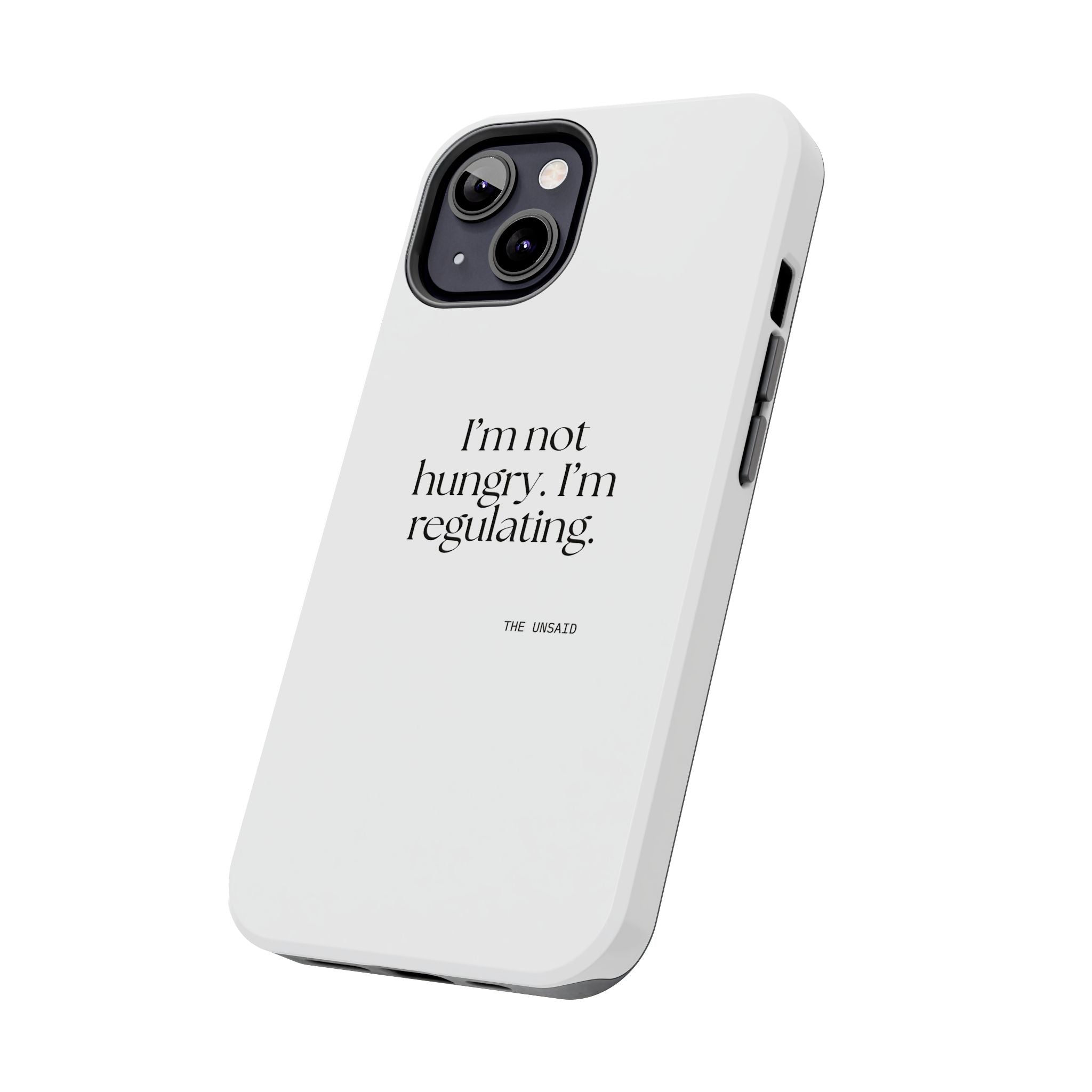 I’m not hungry. I’m regulating - Tough Phone Case - Dry Humor