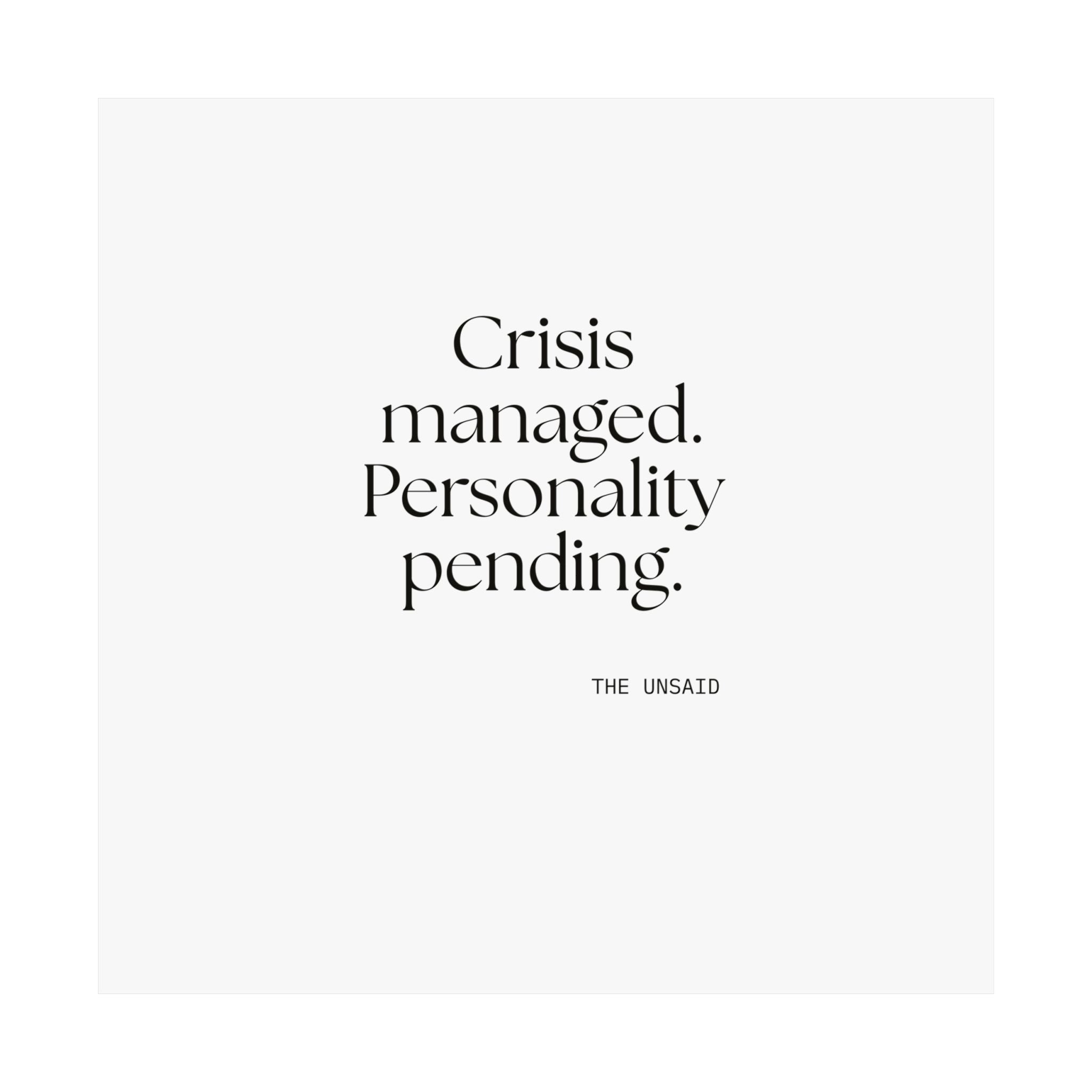 Crisis managed. Personality pending - Poster - For Introverts