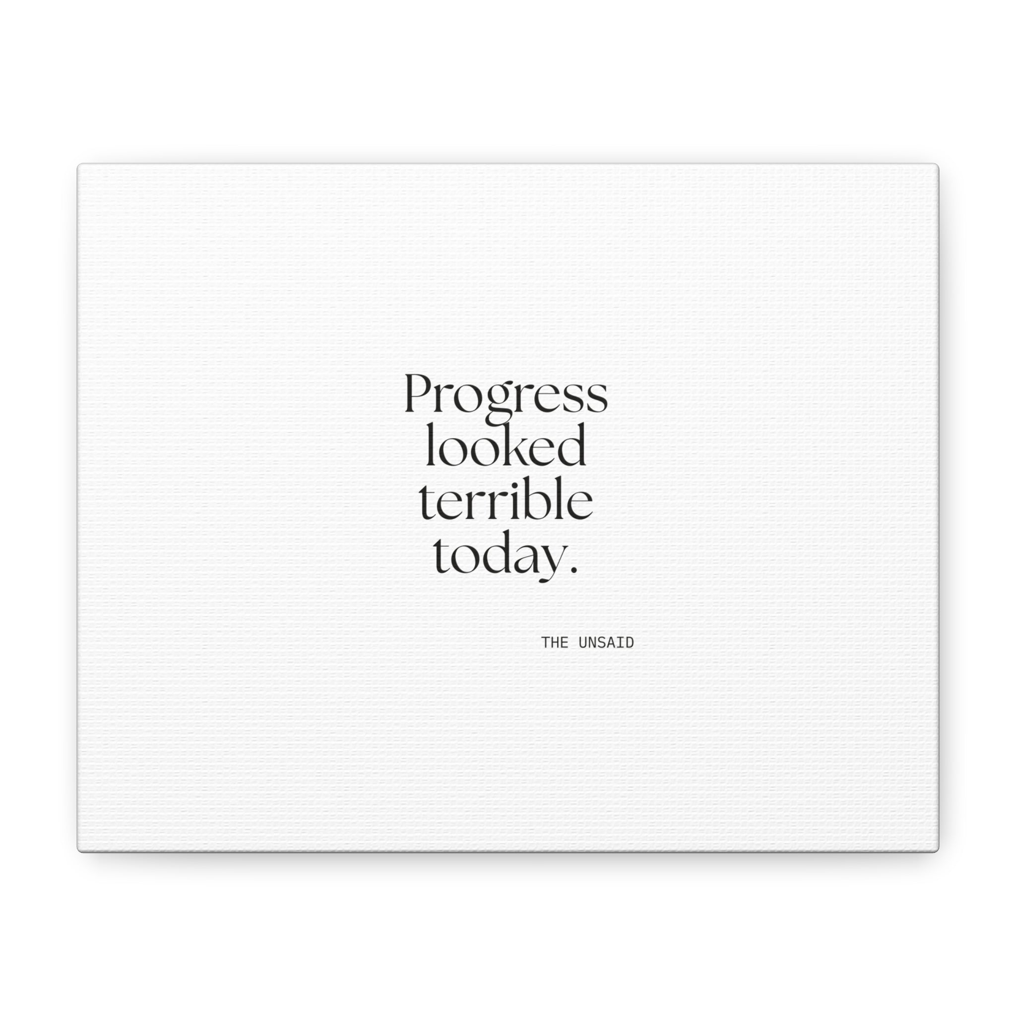 Progress looked terrible today - Canvas Print - Dry Humor