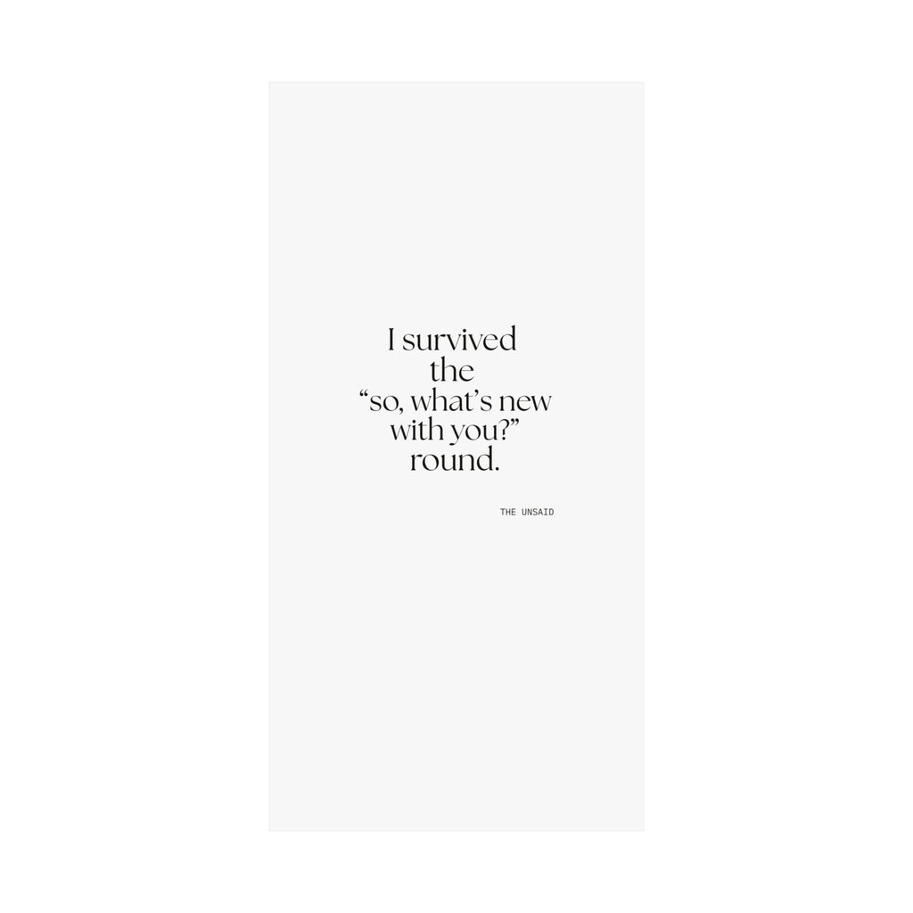 I survived the “so, what’s new with you?” round - Poster - For Someone Who Stays