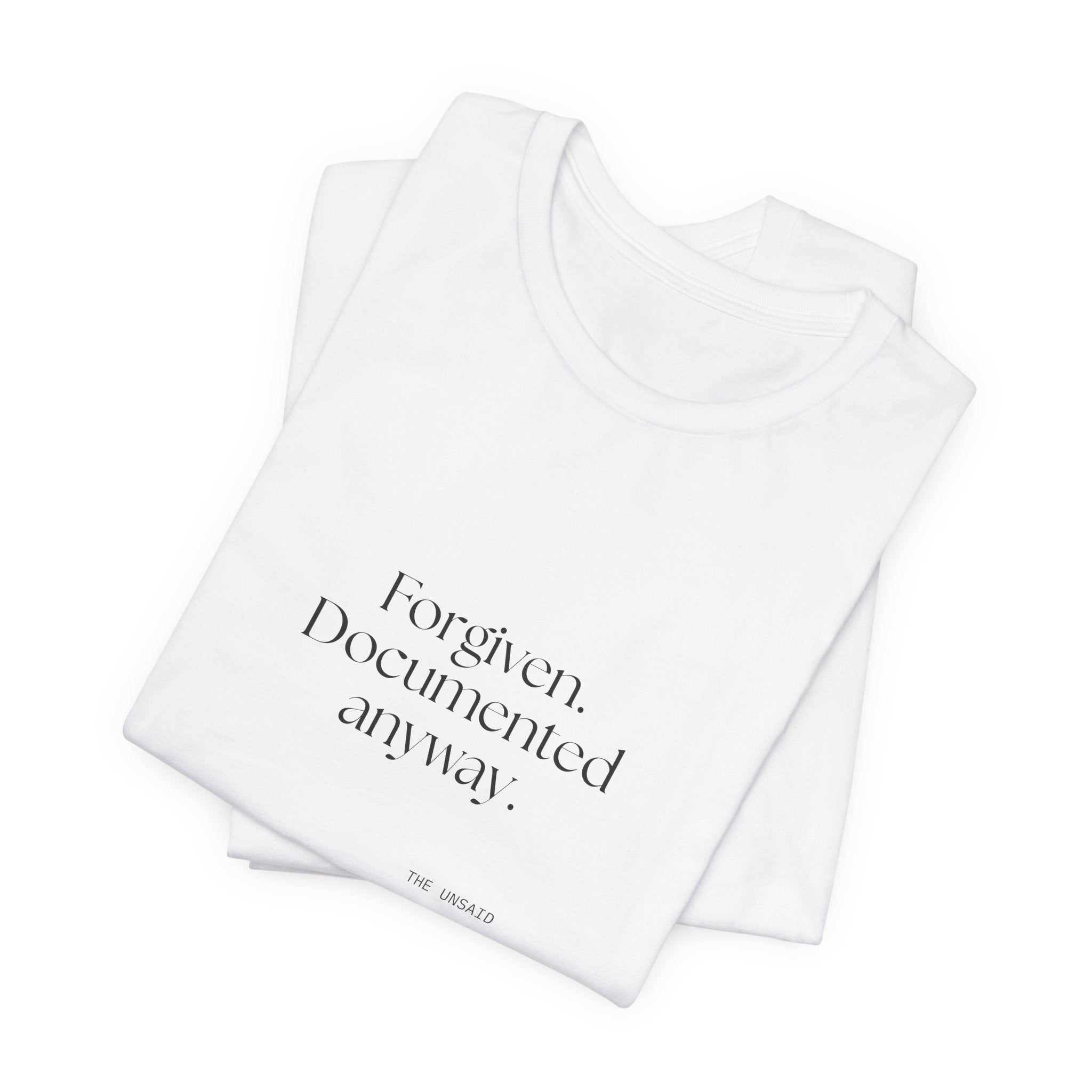 Forgiven. Documented anyway - Shirt - Dry Humor
