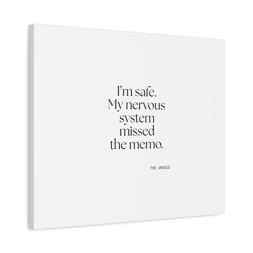 I’m safe. My nervous system missed the memo - Canvas Print - For Quiet Minds