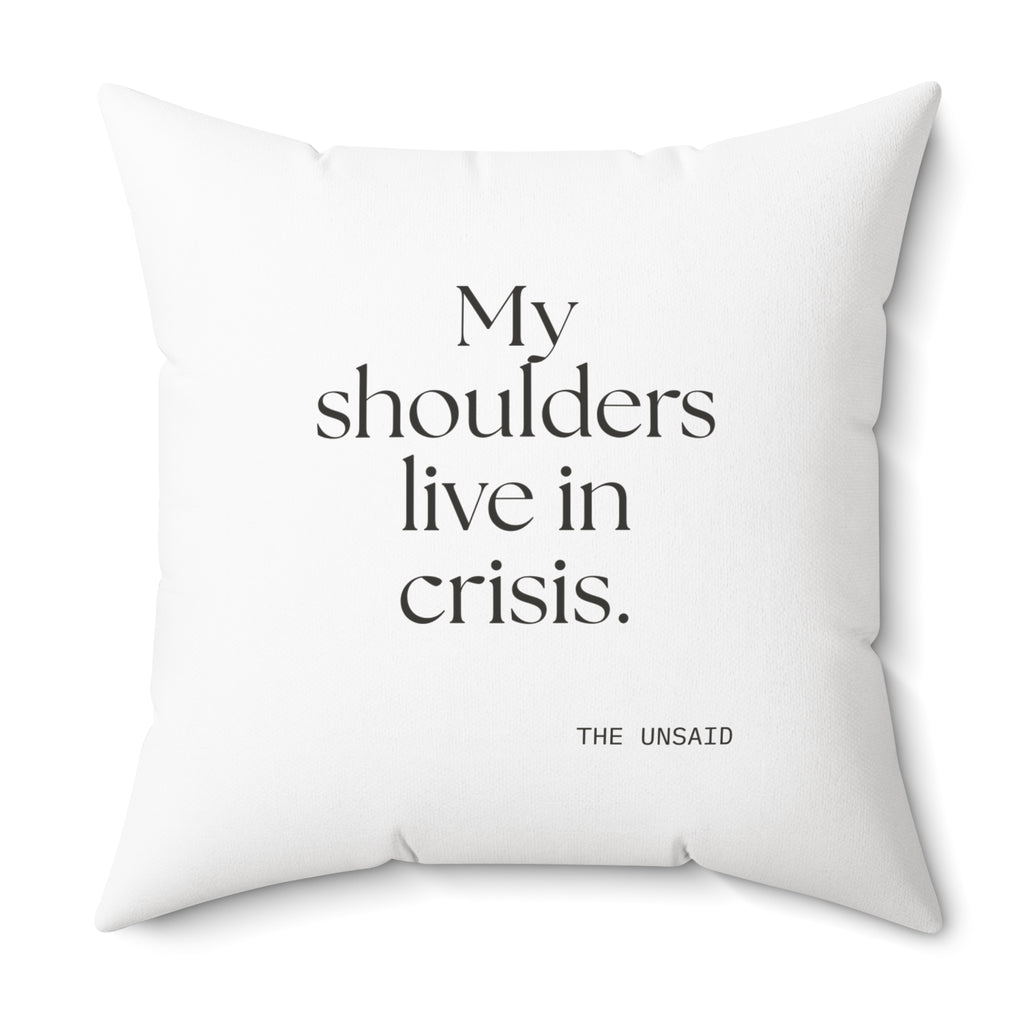 My shoulders live in crisis - Throw Pillow - For Quiet Minds