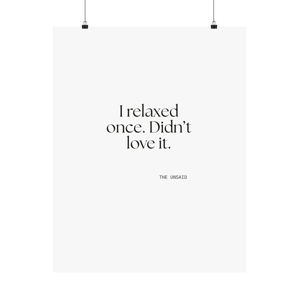I relaxed once. Didn’t love it - Poster - Dry Humor