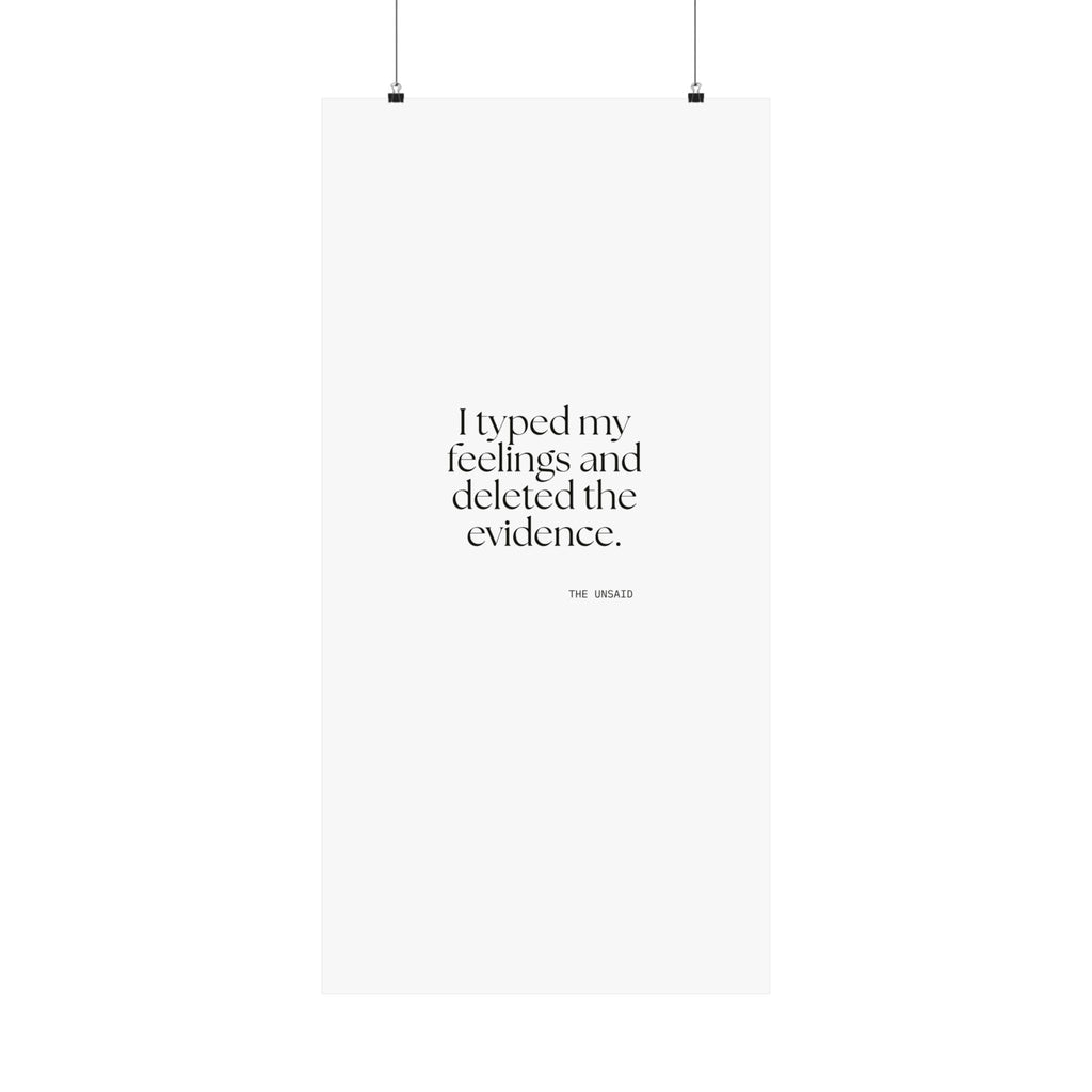 I typed my feelings and deleted the evidence - Poster - For Overthinkers
