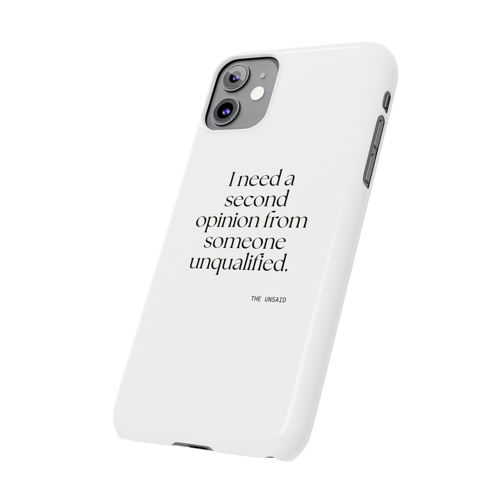 I need a second opinion from someone unqualified - Phone Case - For Overthinkers
