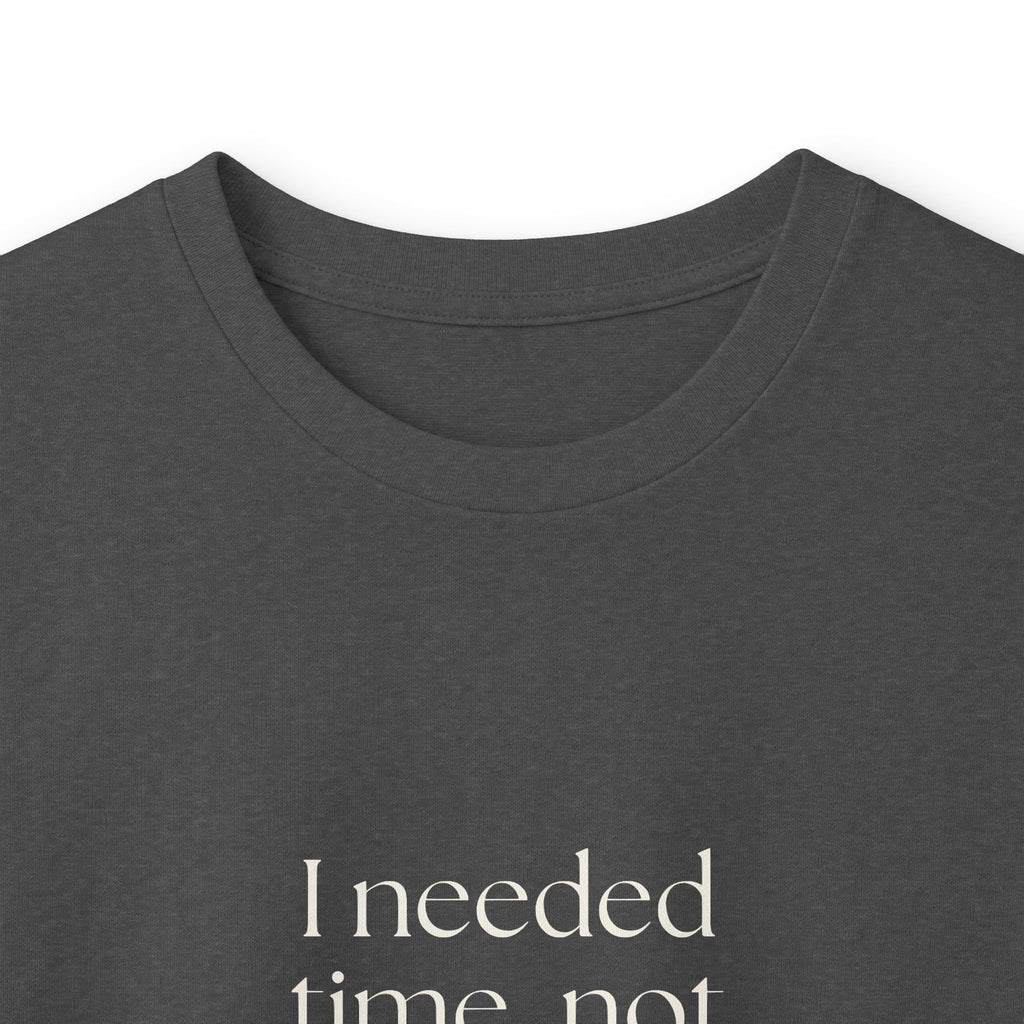I needed time, not a new personality - Long Sleeve Shirt - Dry Humor