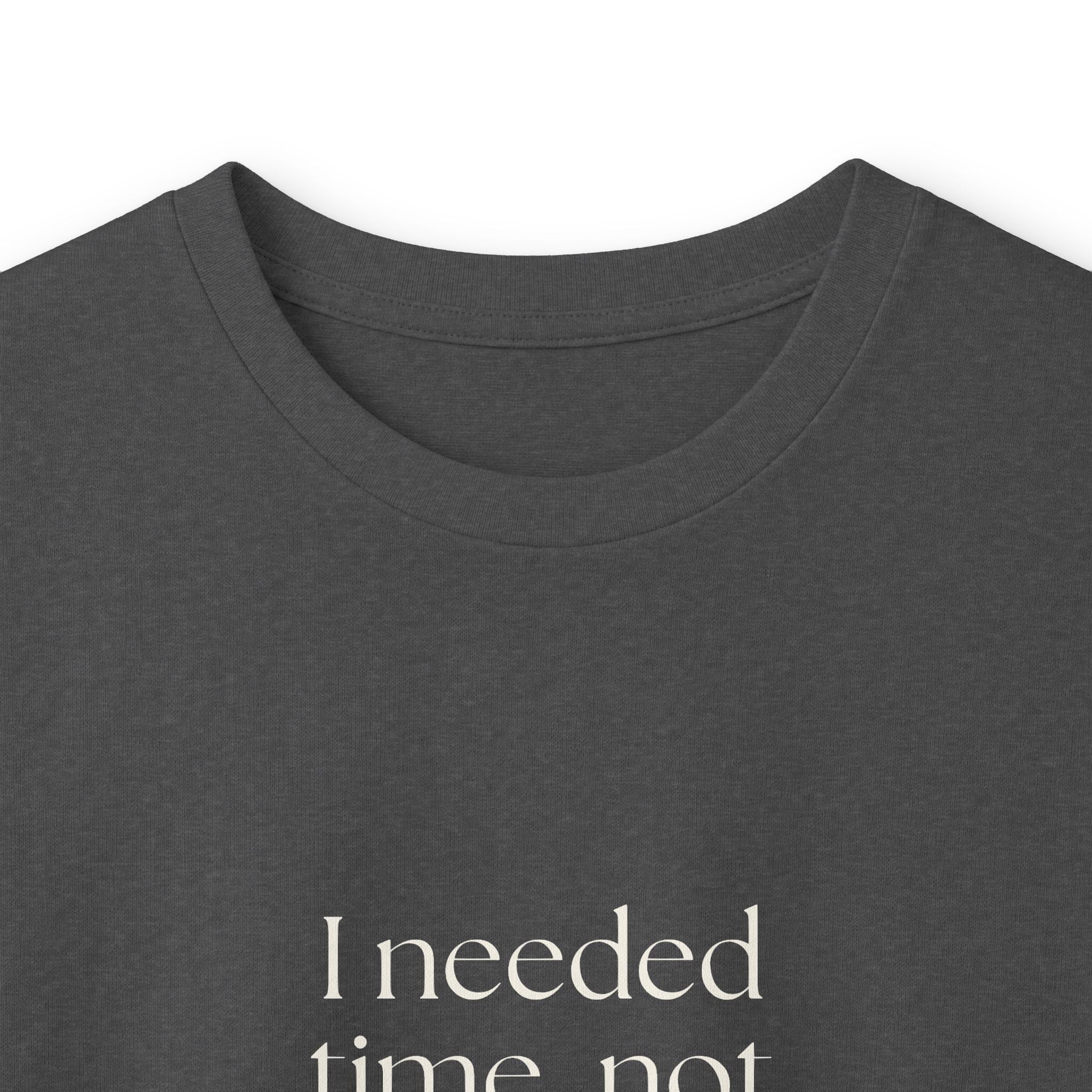 I needed time, not a new personality - Long Sleeve Shirt - Dry Humor