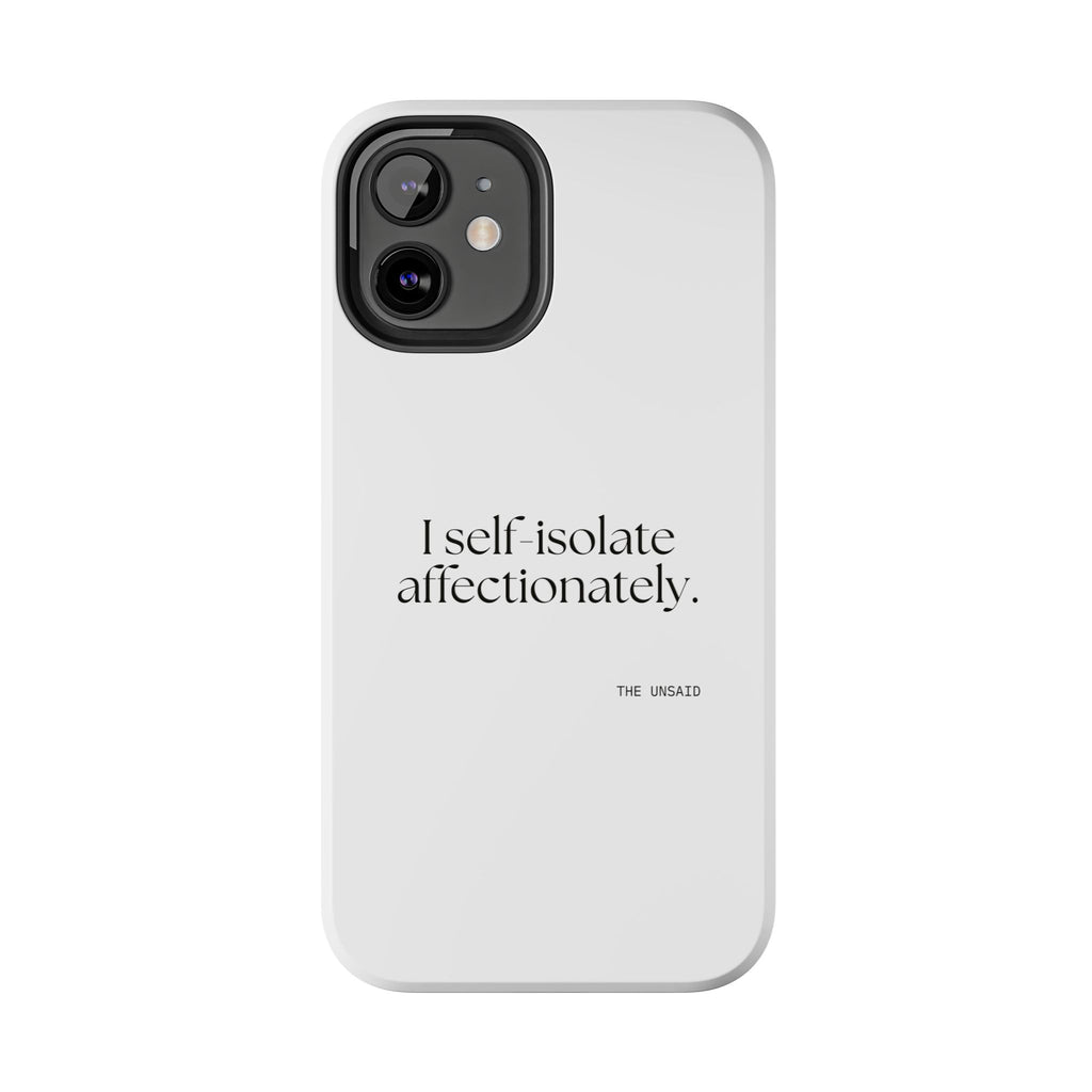 I self-isolate affectionately - Tough Phone Case - For Introverts
