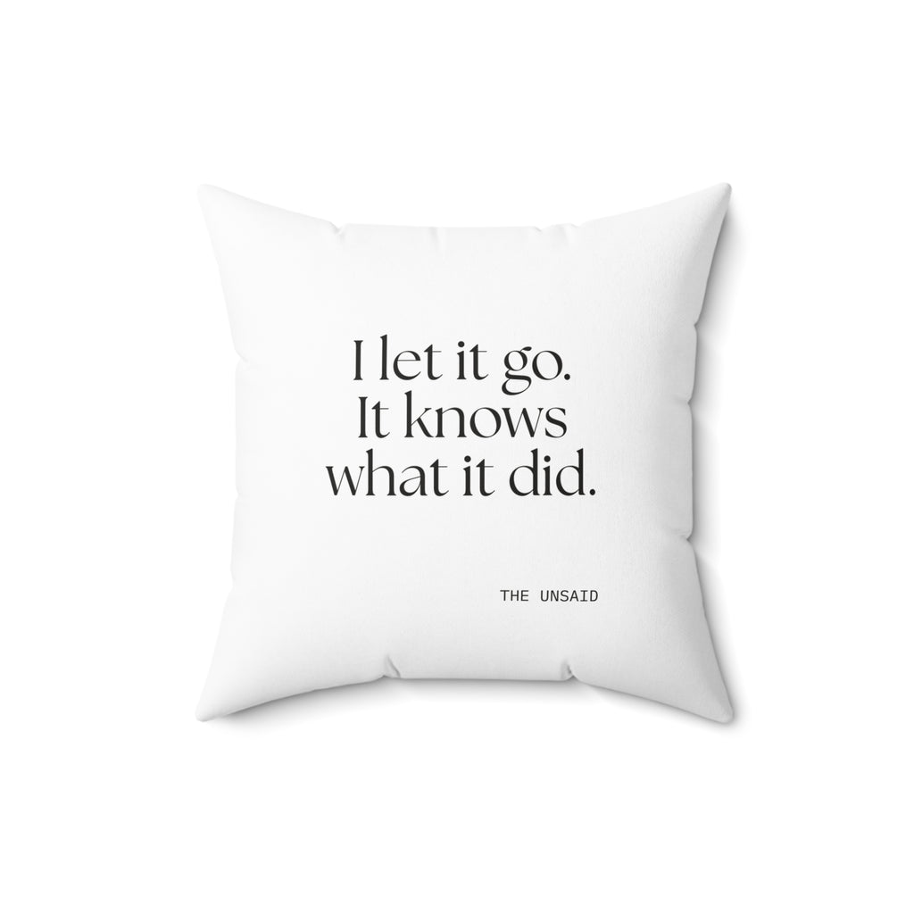 I let it go. It knows what it did - Throw Pillow - Dry Humor