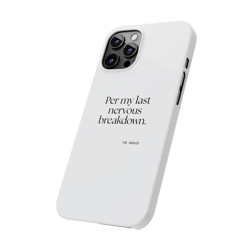 Per my last nervous breakdown - Phone Case - For Tired Days