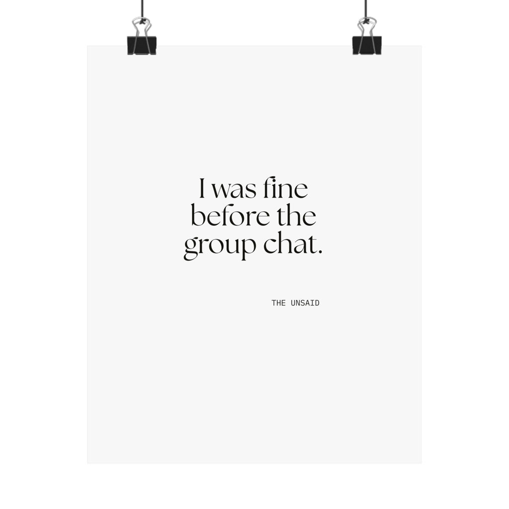 I was fine before the group chat - Poster - For Someone Who Stays