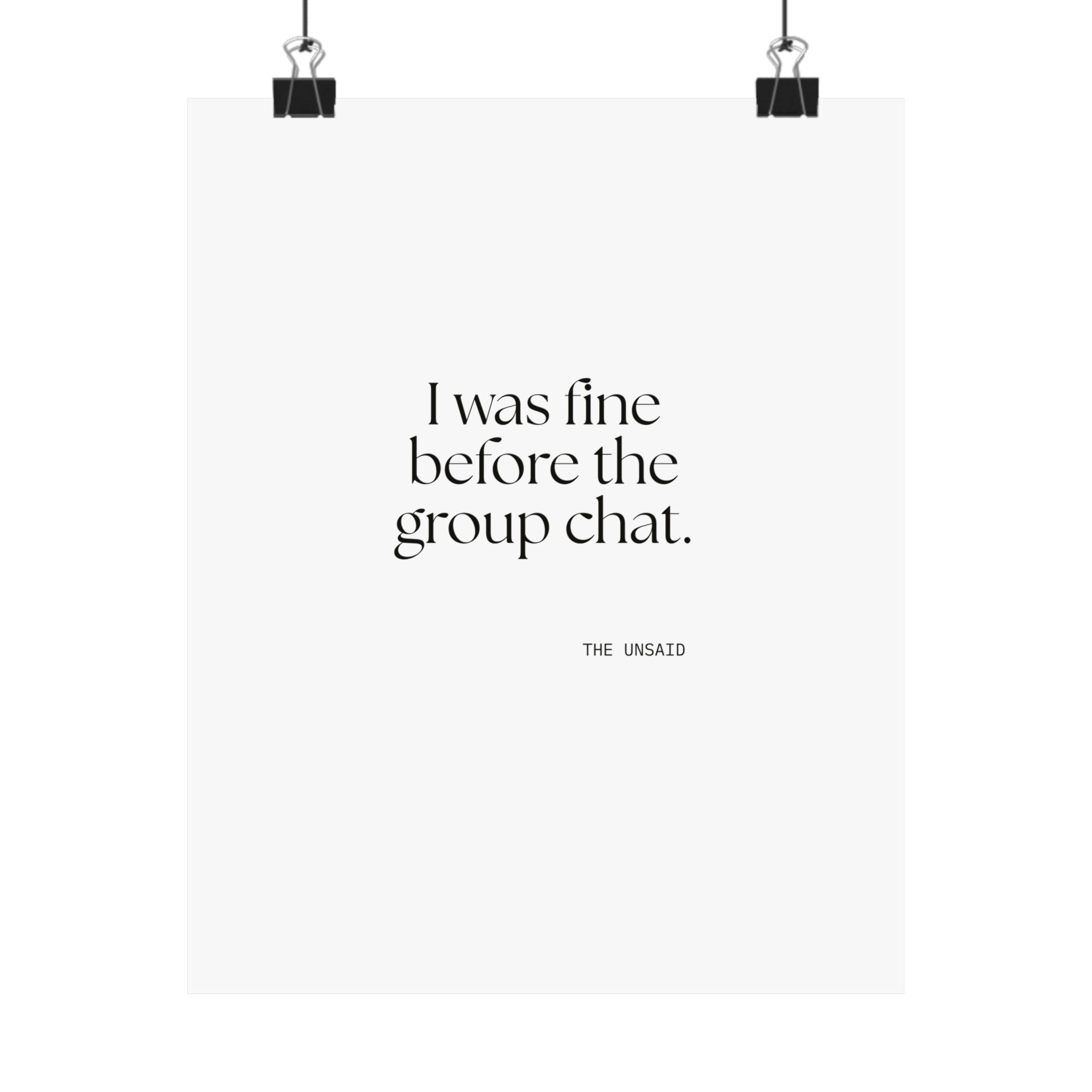 I was fine before the group chat - Poster - For Someone Who Stays