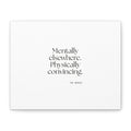 Mentally elsewhere. Physically convincing - Canvas Print - For Introverts