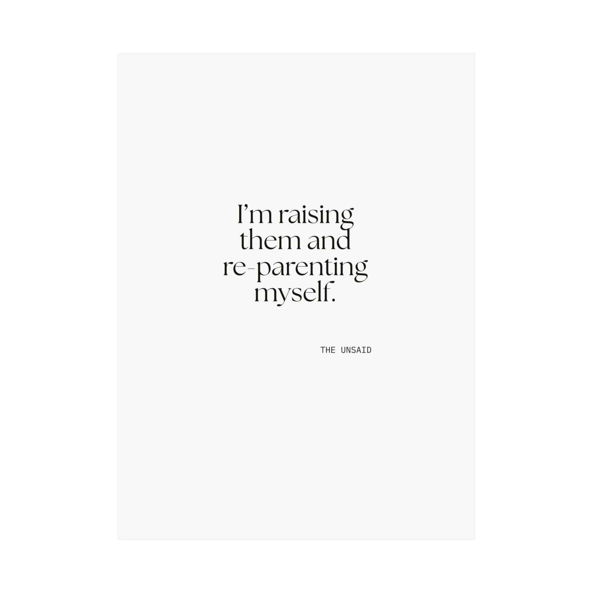 I’m raising them and re-parenting myself - Poster - Dry Humor
