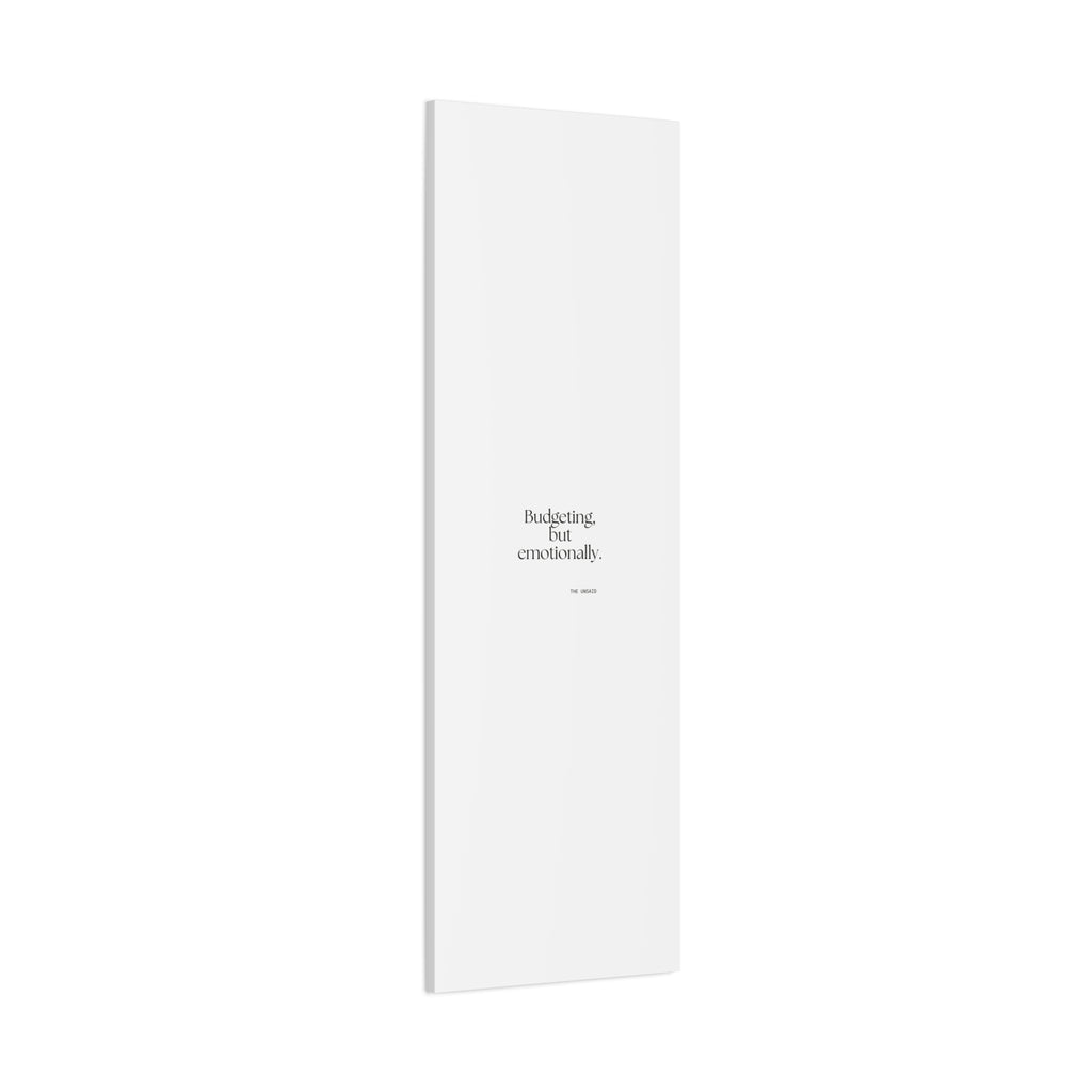 Budgeting, but emotionally - Canvas Print - Dry Humor