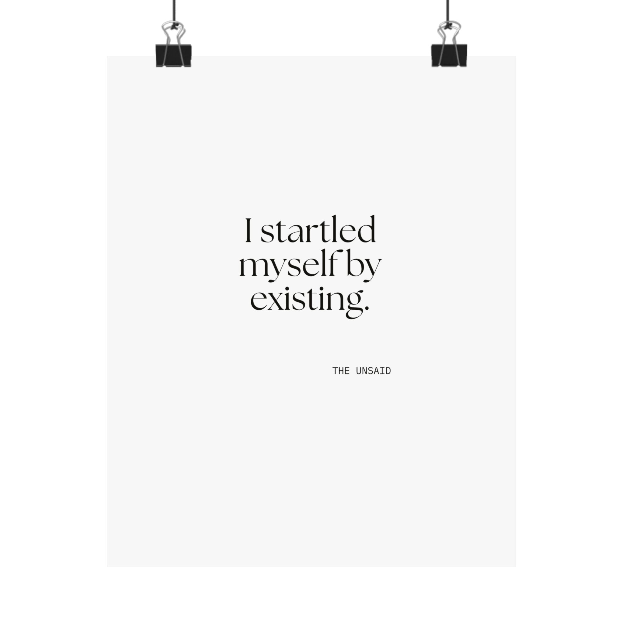 I startled myself by existing - Poster - For Quiet Minds