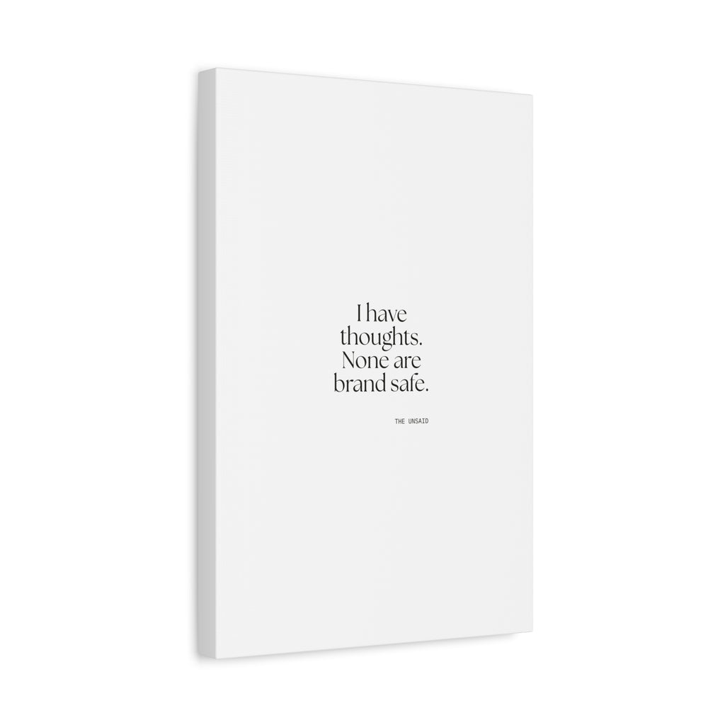 I have thoughts. None are brand safe - Canvas Print - Dry Humor