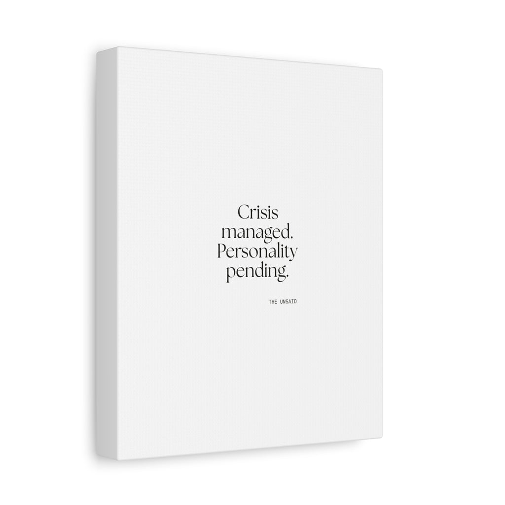 Crisis managed. Personality pending - Canvas Print - For Introverts
