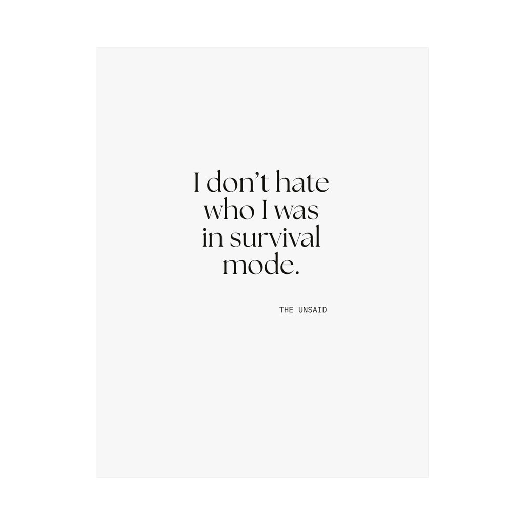 I don’t hate who I was in survival mode - Poster - Dry Humor