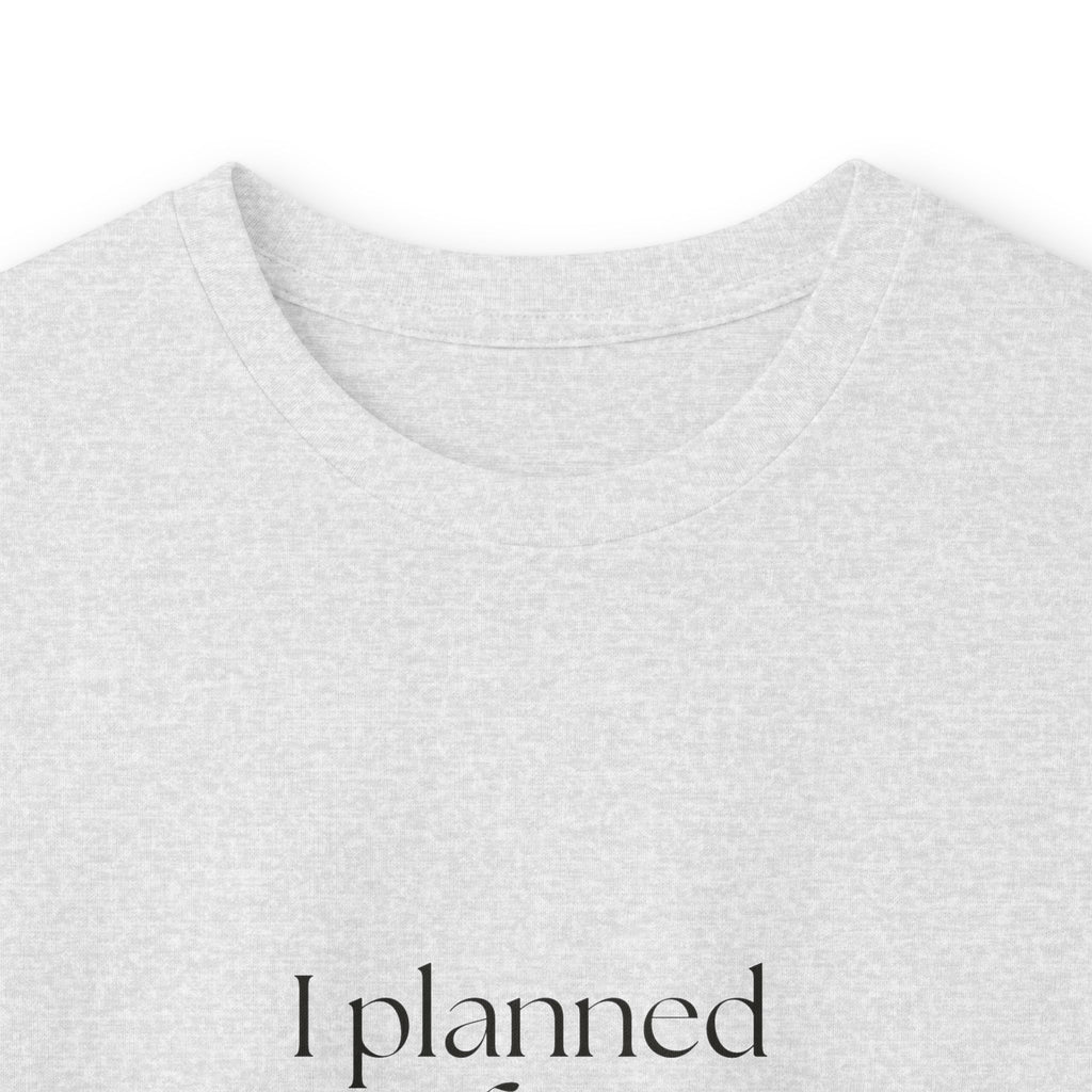 I planned for spontaneity - Long Sleeve Shirt - Dry Humor