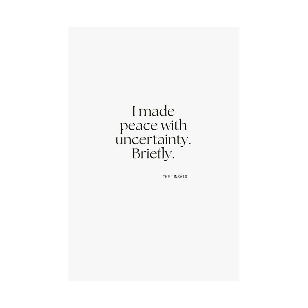 I made peace with uncertainty. Briefly - Poster - Dry Humor