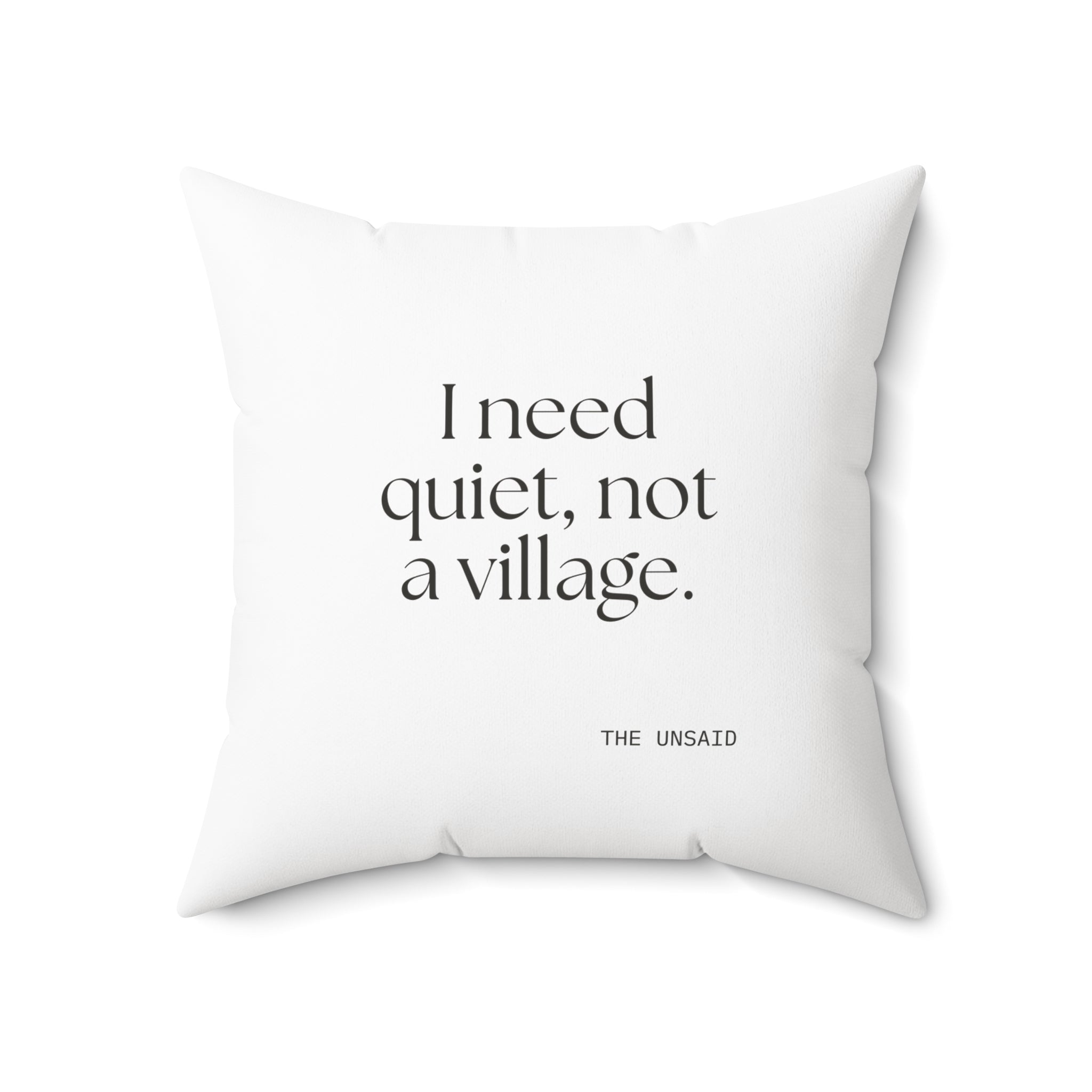 I need quiet, not a village - Throw Pillow - Dry Humor