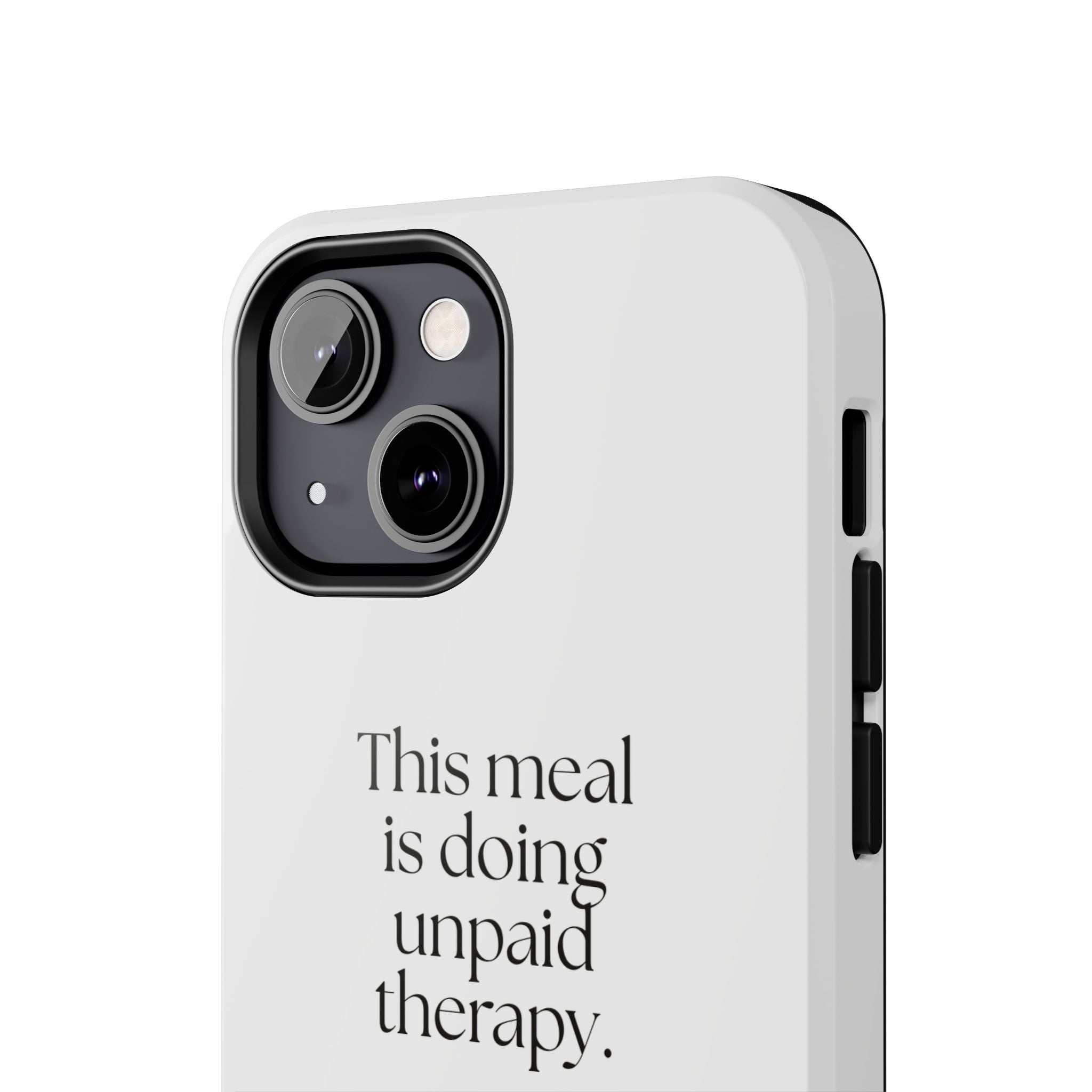 This meal is doing unpaid therapy - Tough Phone Case - Dry Humor