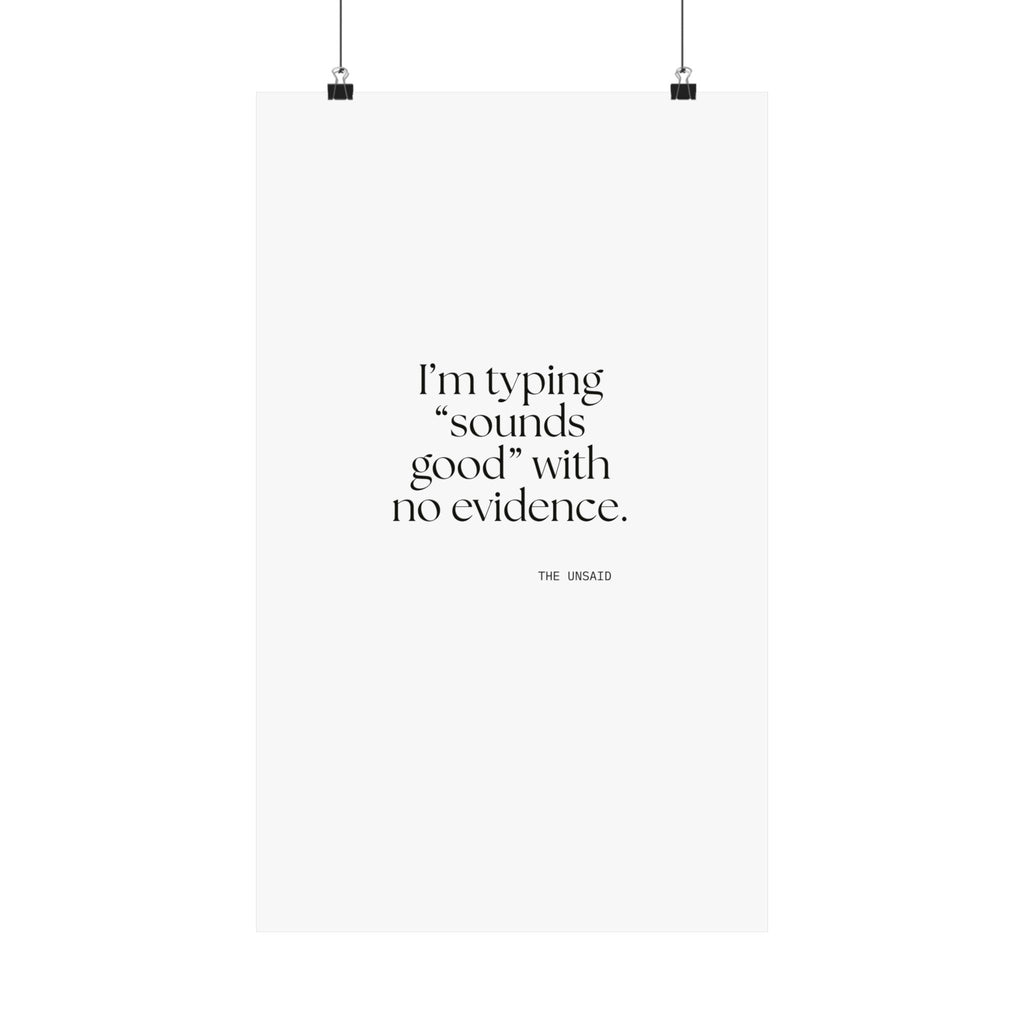 I’m typing “sounds good” with no evidence - Poster - For Tired Days