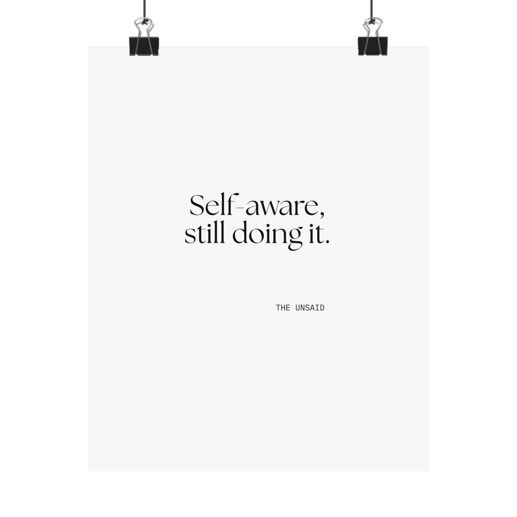 Self-aware, still doing it - Poster - Dry Humor