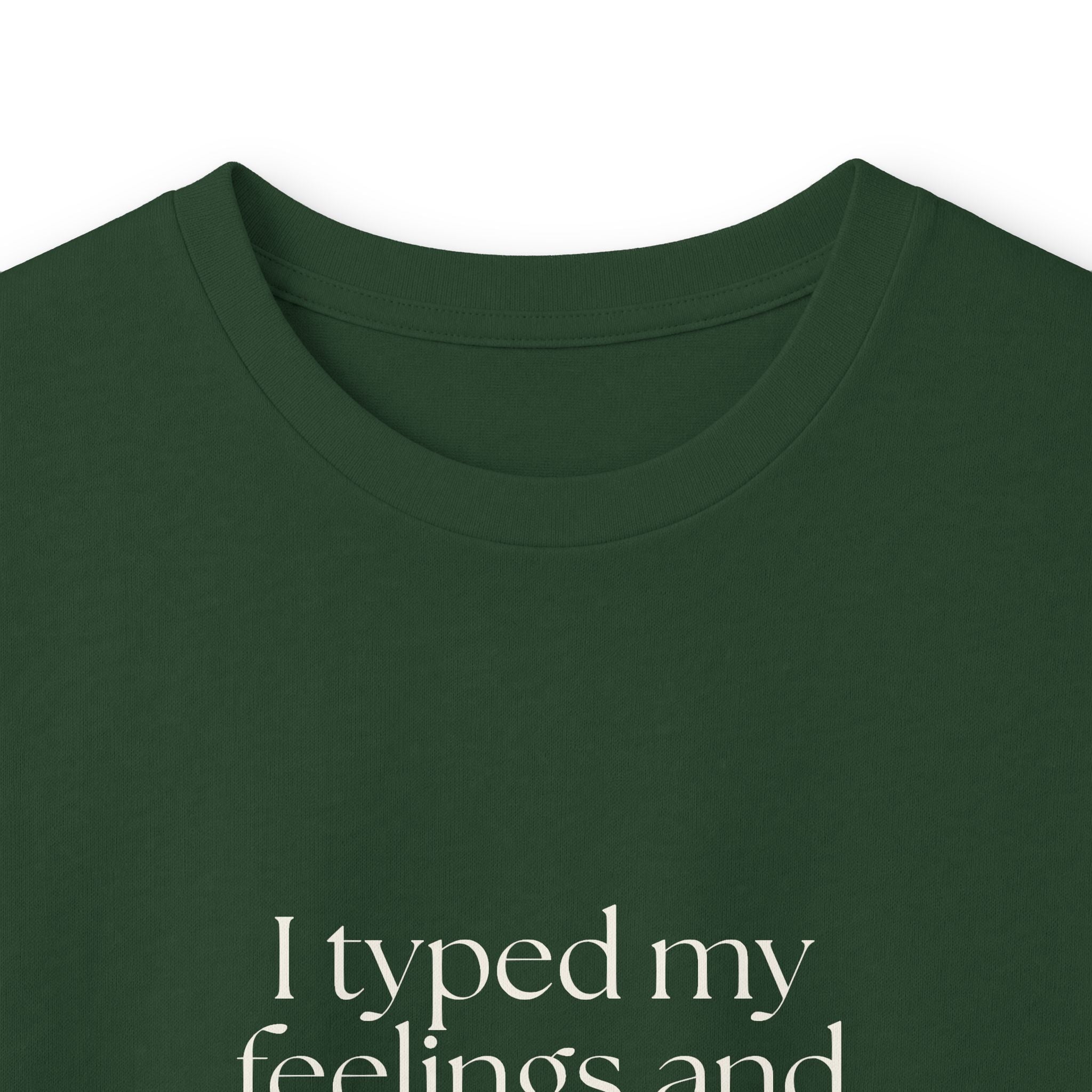 I typed my feelings and deleted the evidence - Long Sleeve Shirt - For Overthinkers