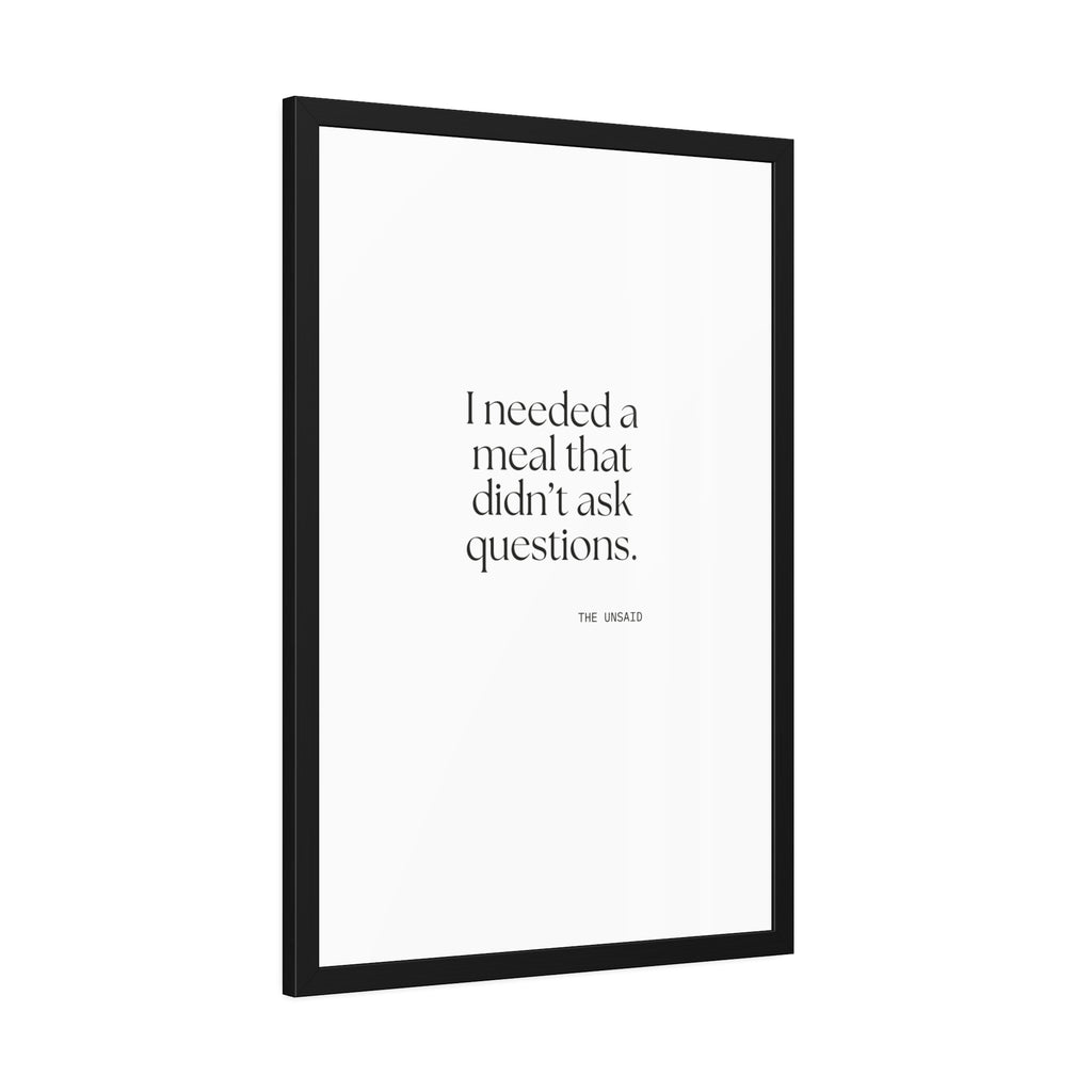 I needed a meal that didn’t ask questions - Framed Print - Dry Humor